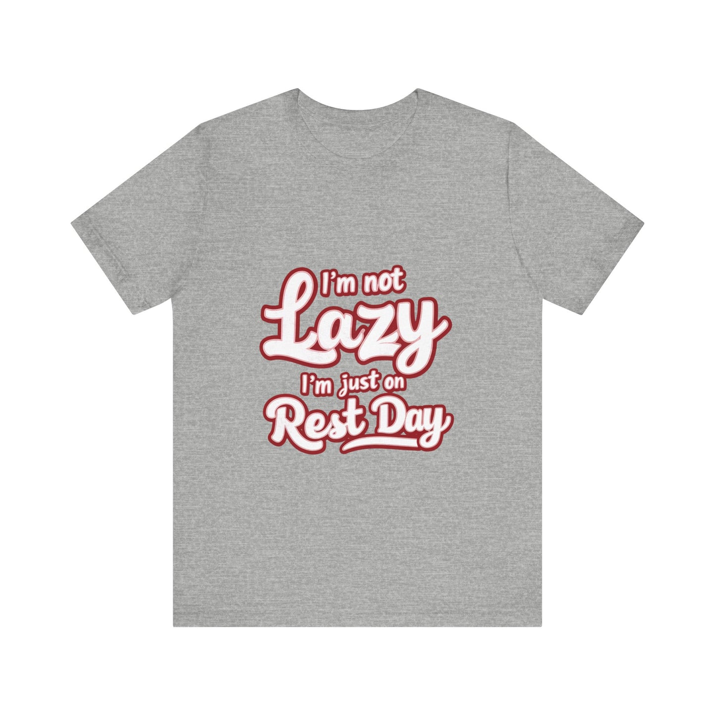 "I'm Not Lazy, I'm Just On Rest Day"