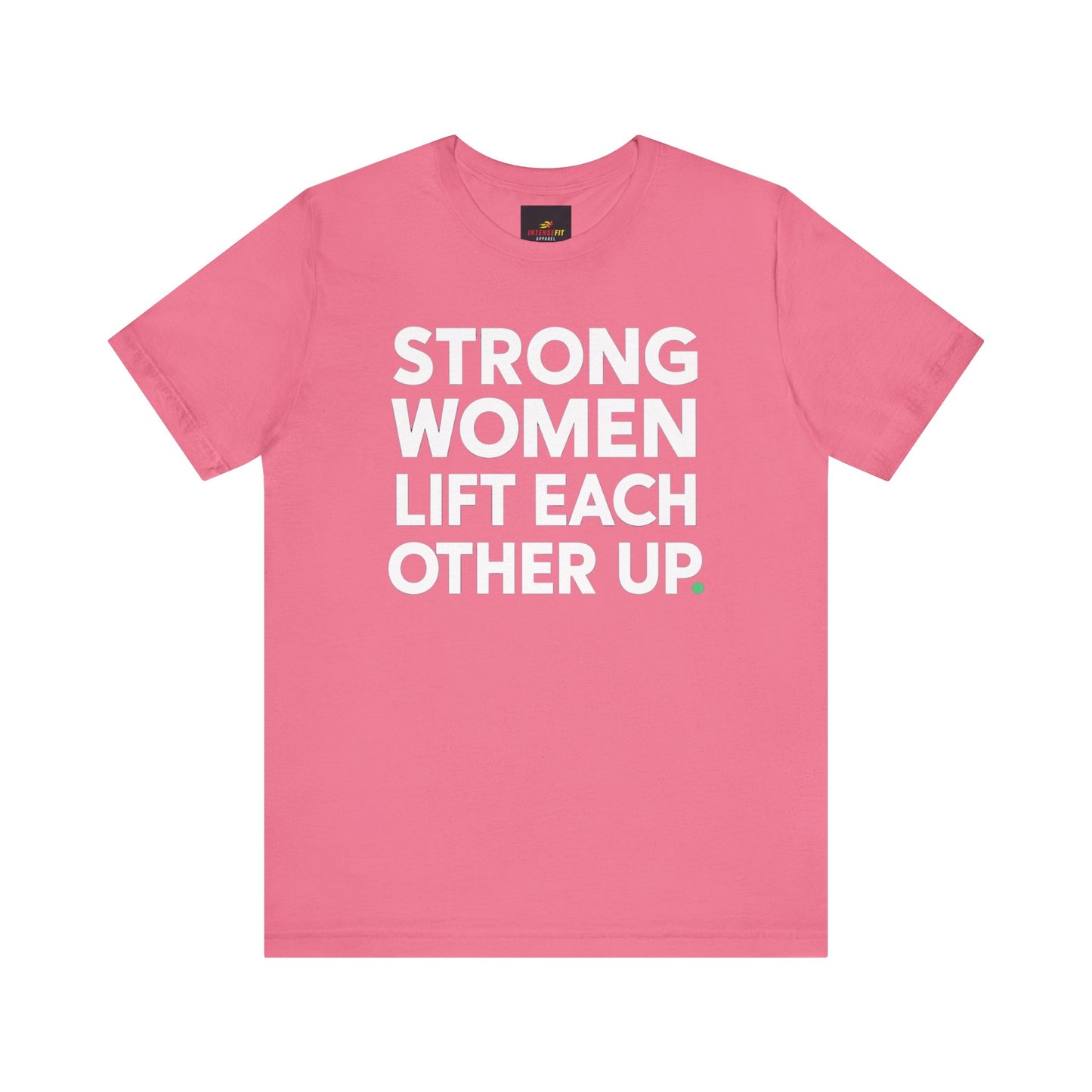 "Strong Women Lift Each Other Up"