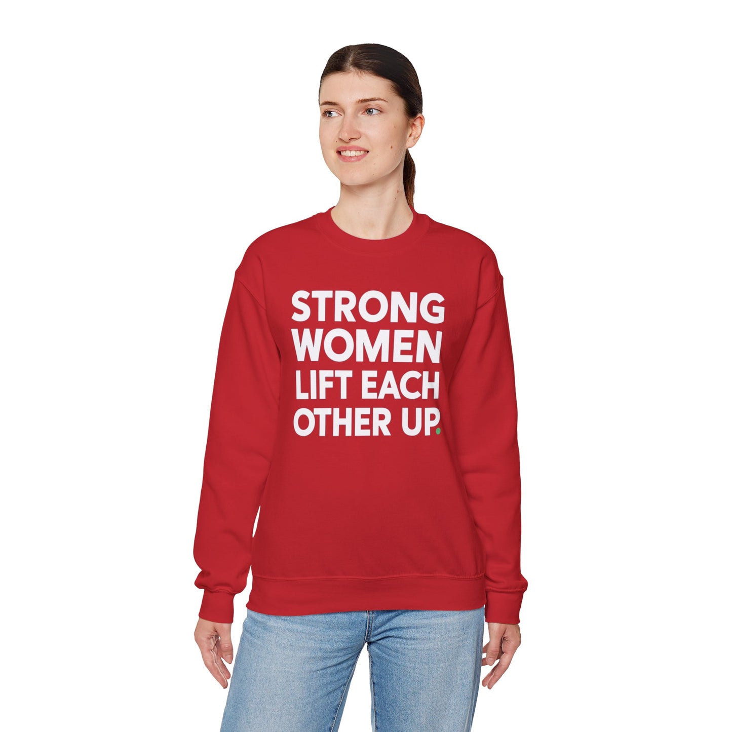 "Strong Women Lift Each Other Up"