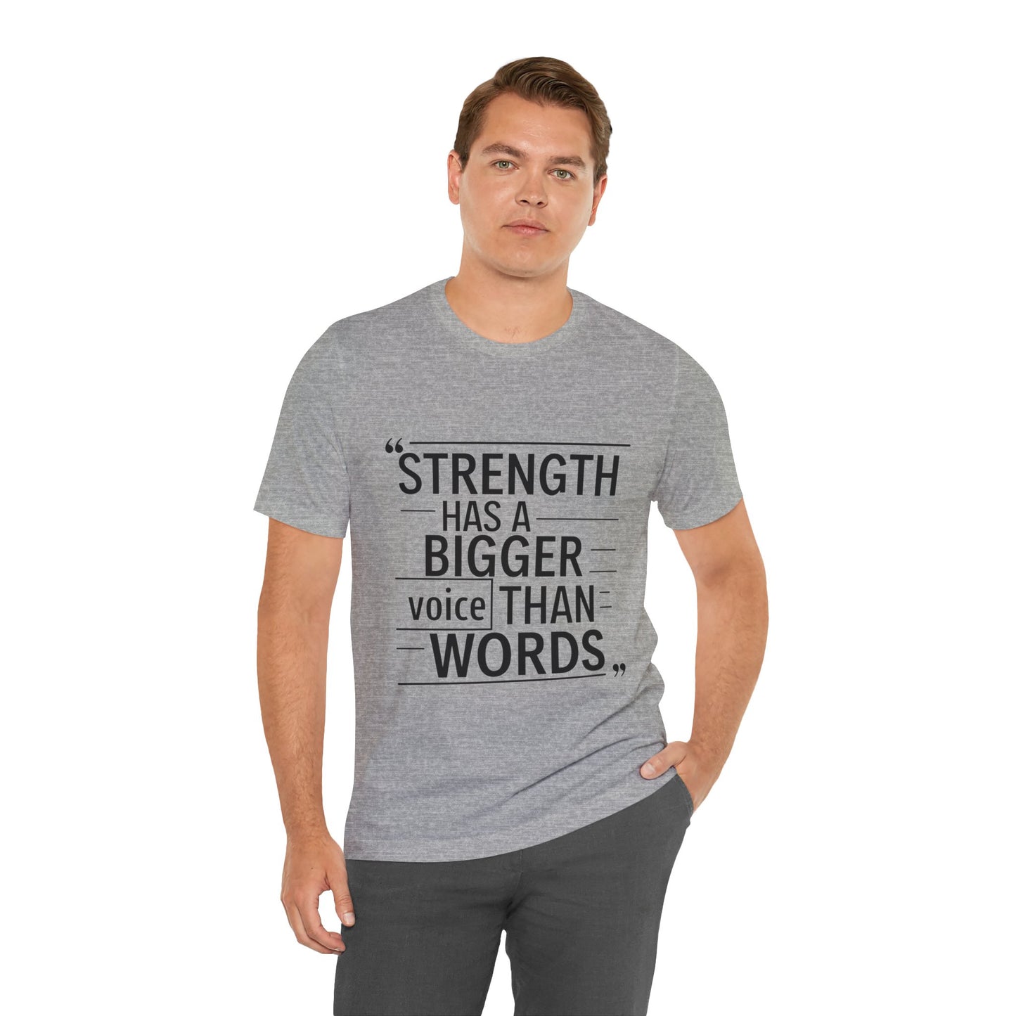 "Strength Has A Bigger Voice Than Words"