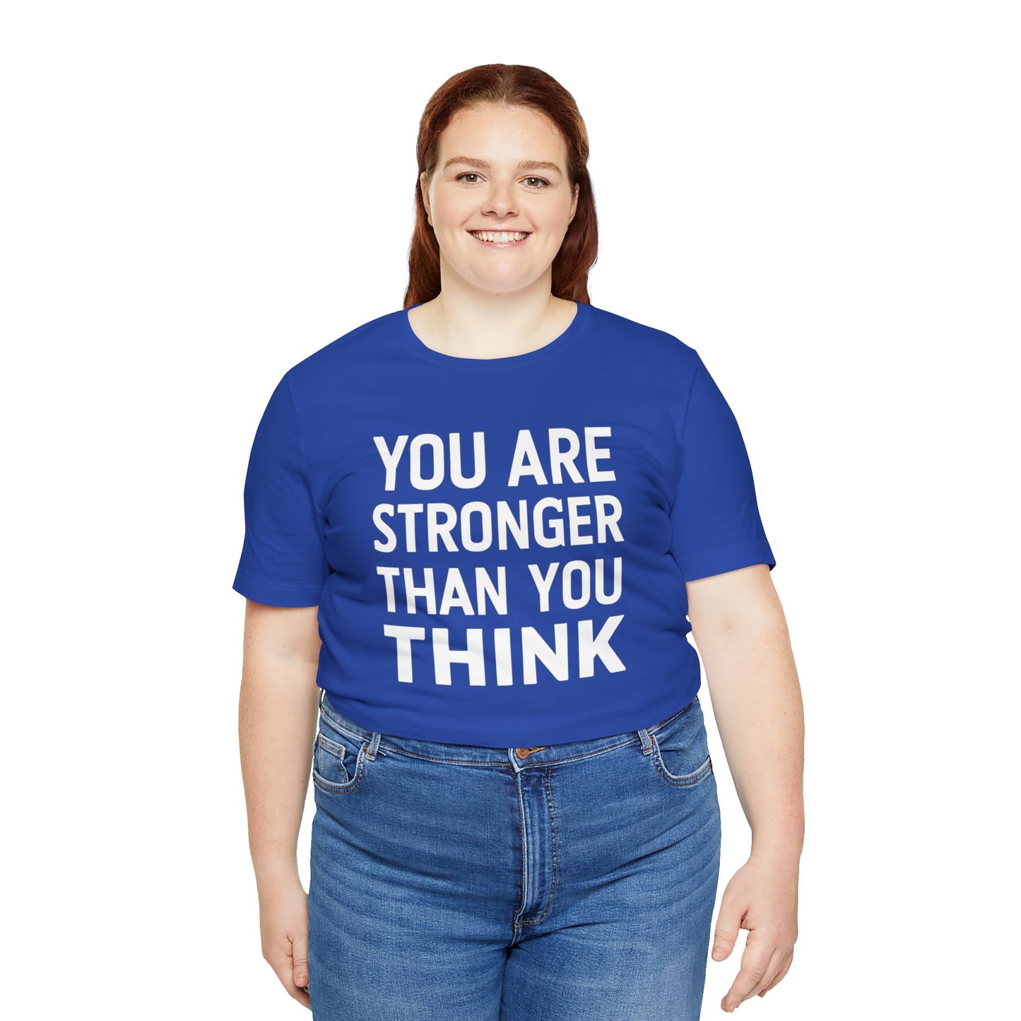 "You Are Stronger Than You Think"