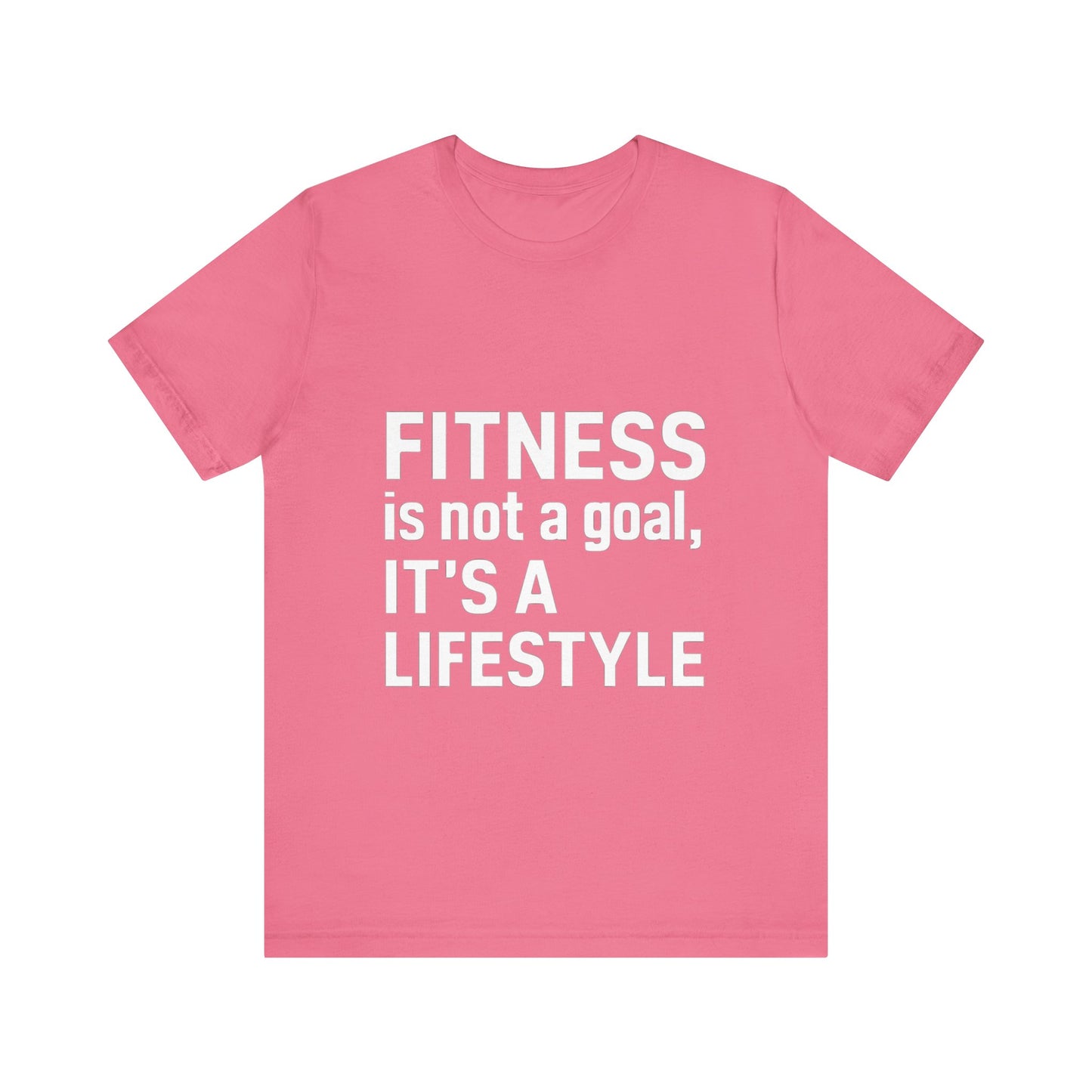 "Fitness Is Not a Goal, It's a Lifestyle"