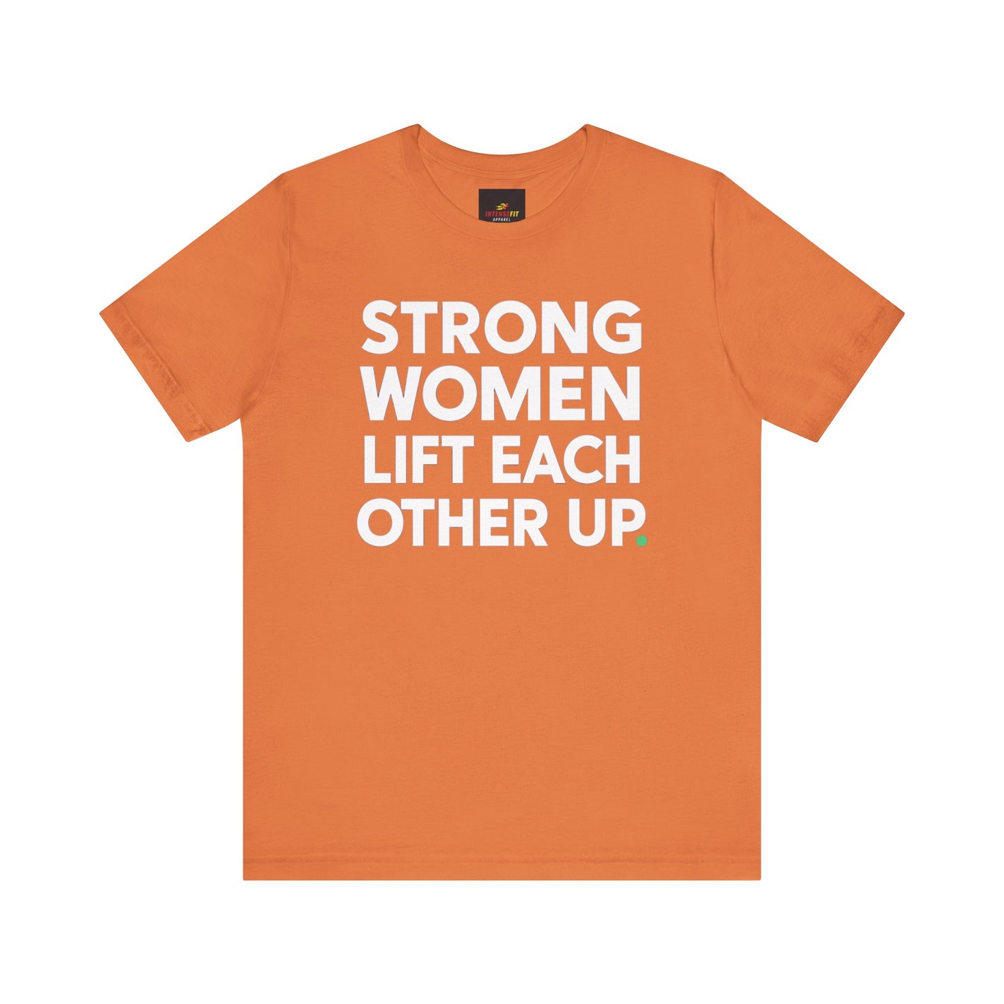 "Strong Women Lift Each Other Up"