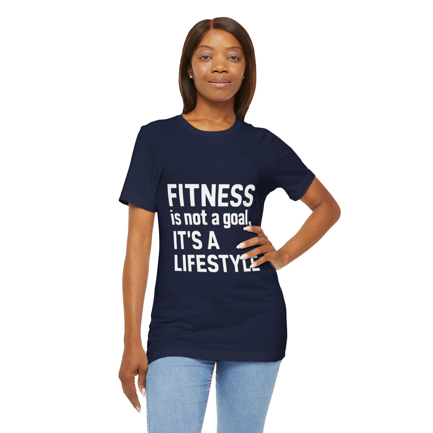 "Fitness Is Not a Goal, It's a Lifestyle"