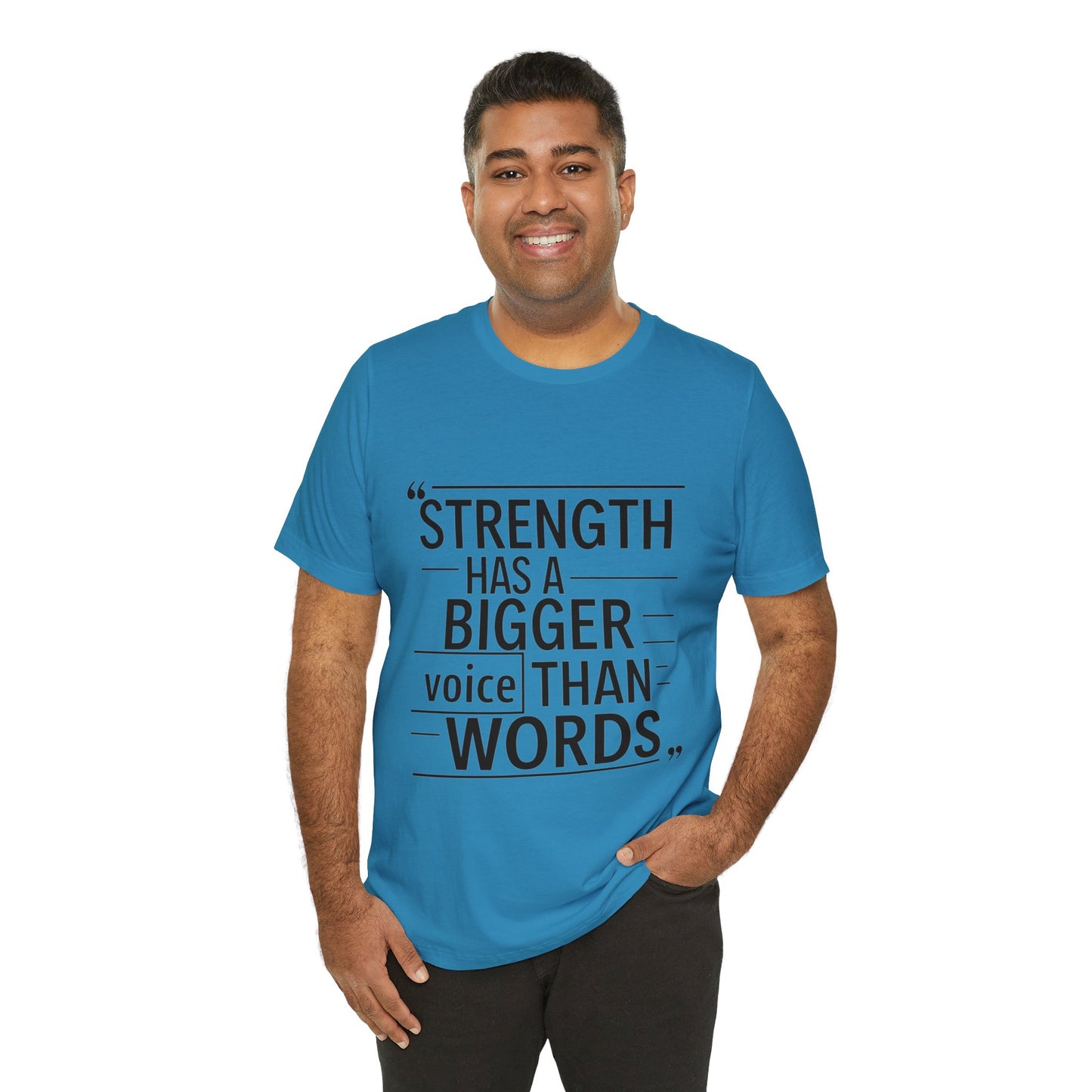 "Strength Has A Bigger Voice Than Words"