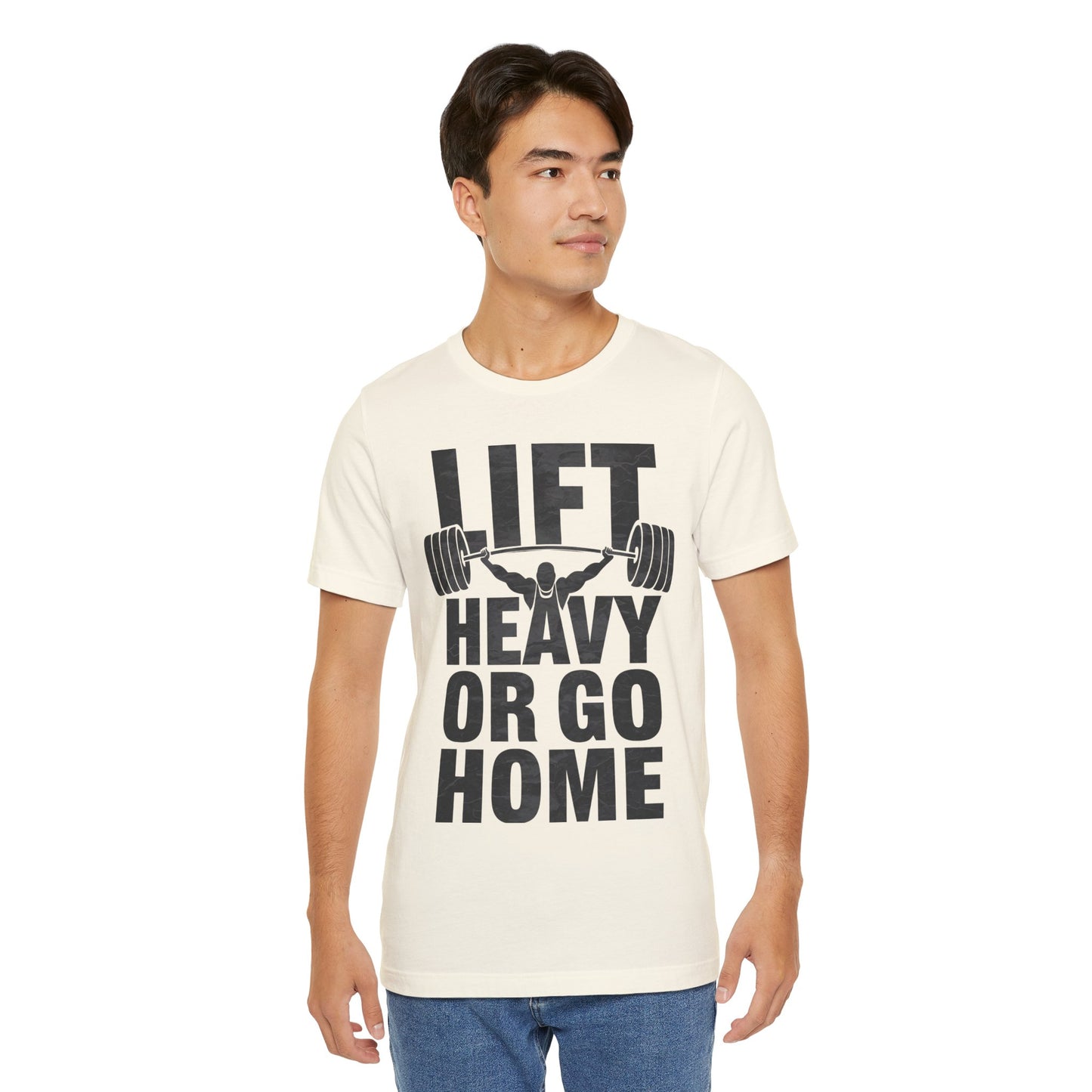 "Lift Heavy Or Go Home"