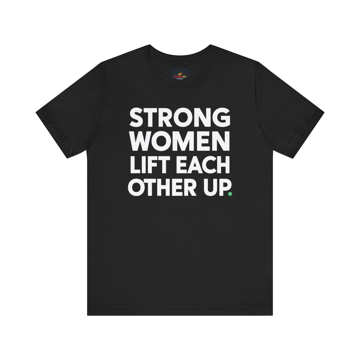 "Strong Women Lift Each Other Up"