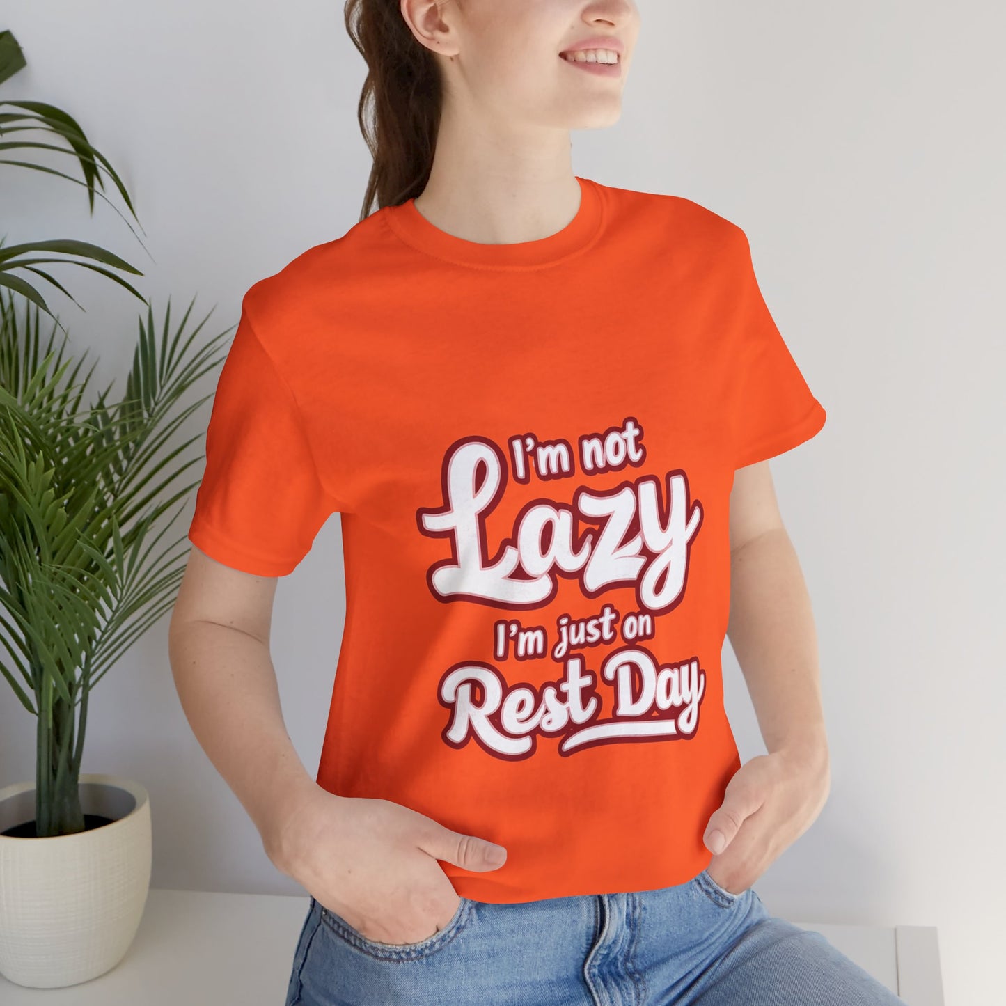"I'm Not Lazy, I'm Just On Rest Day"