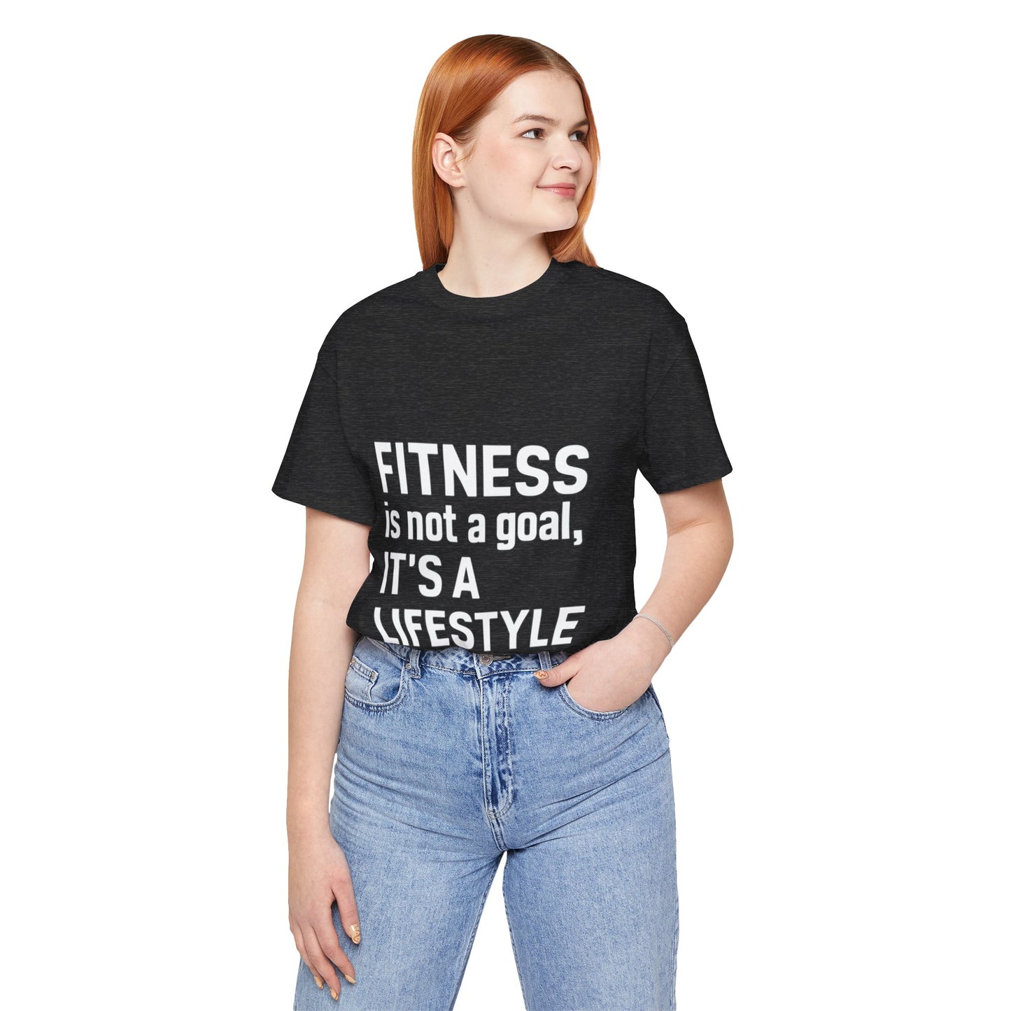 "Fitness Is Not a Goal, It's a Lifestyle"