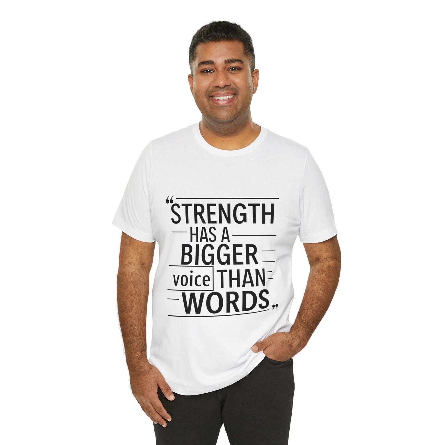 "Strength Has A Bigger Voice Than Words"