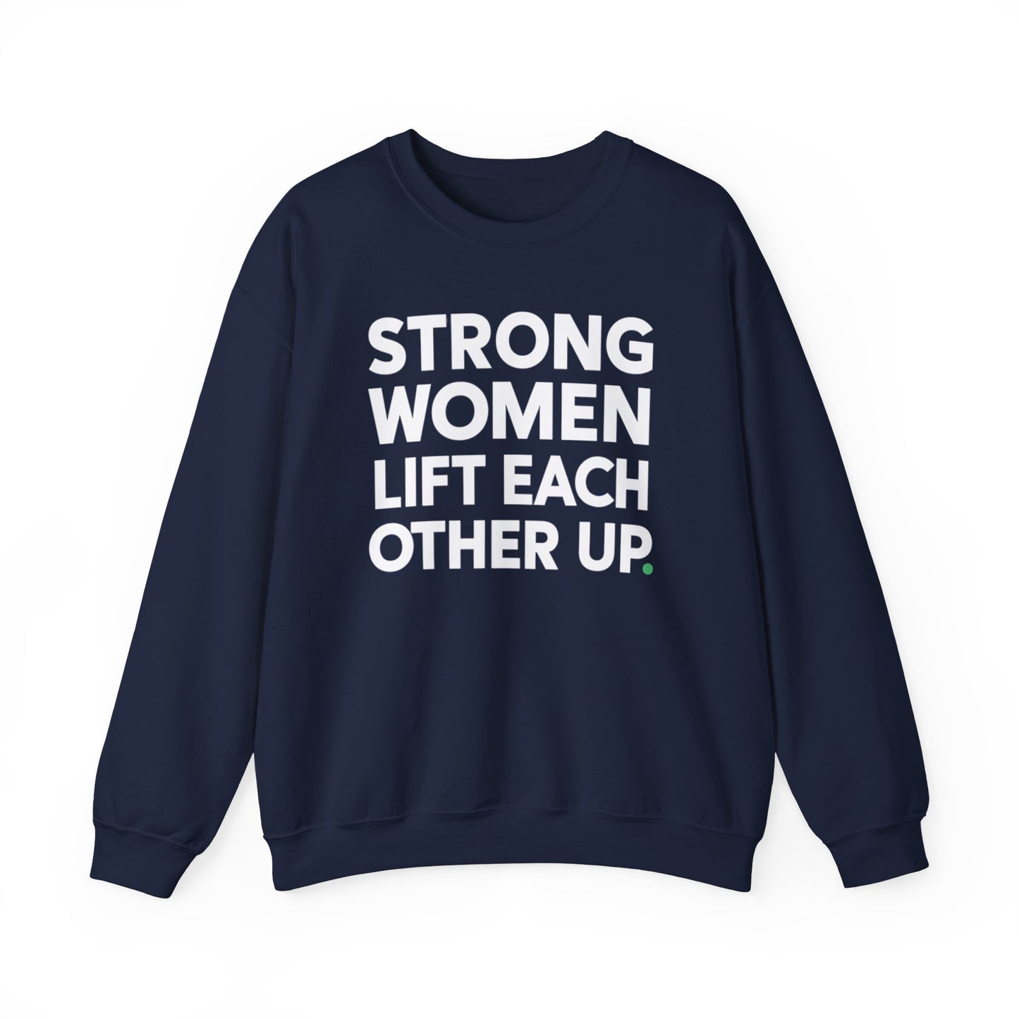 "Strong Women Lift Each Other Up"