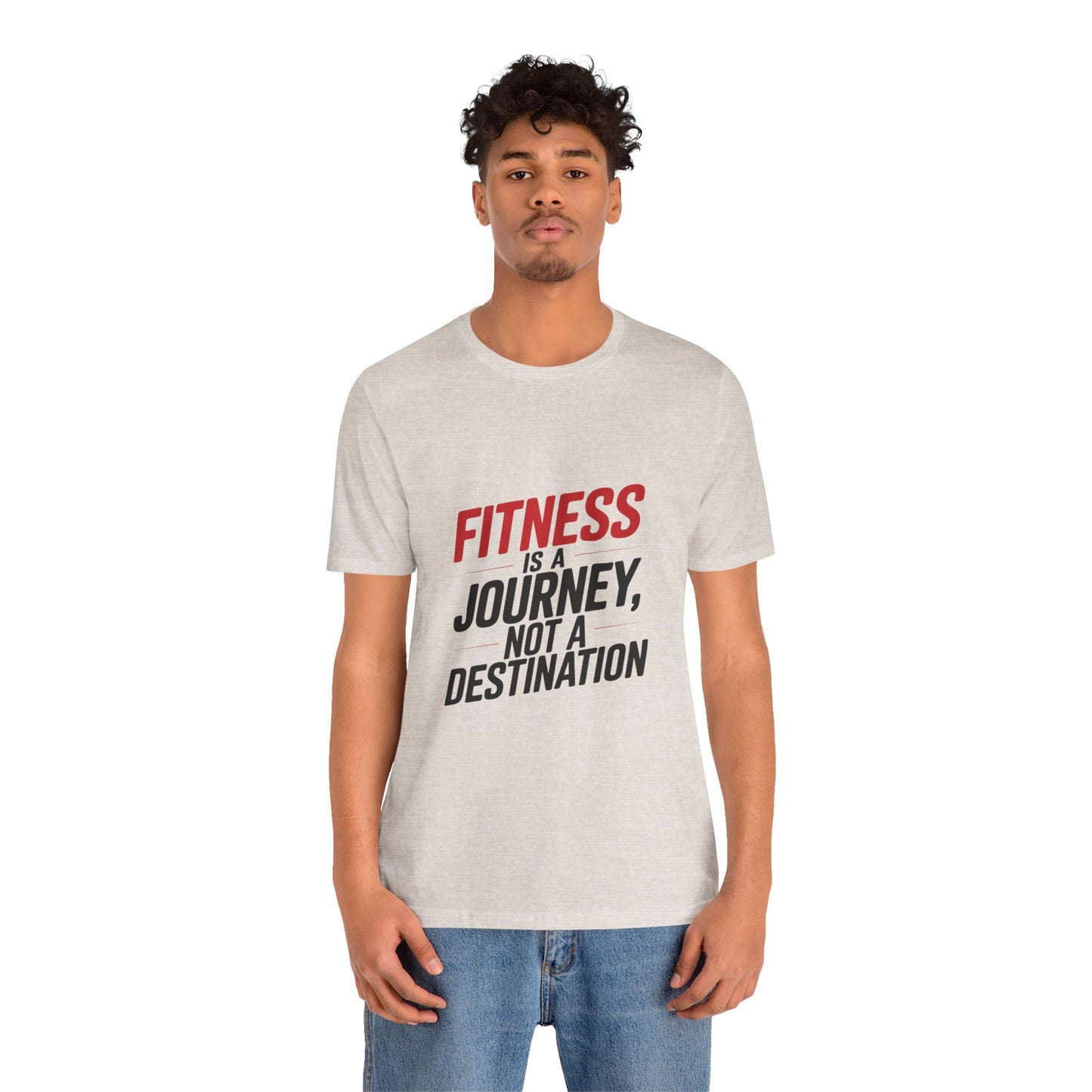 "Fitness Is A Journey, Not A Destination"