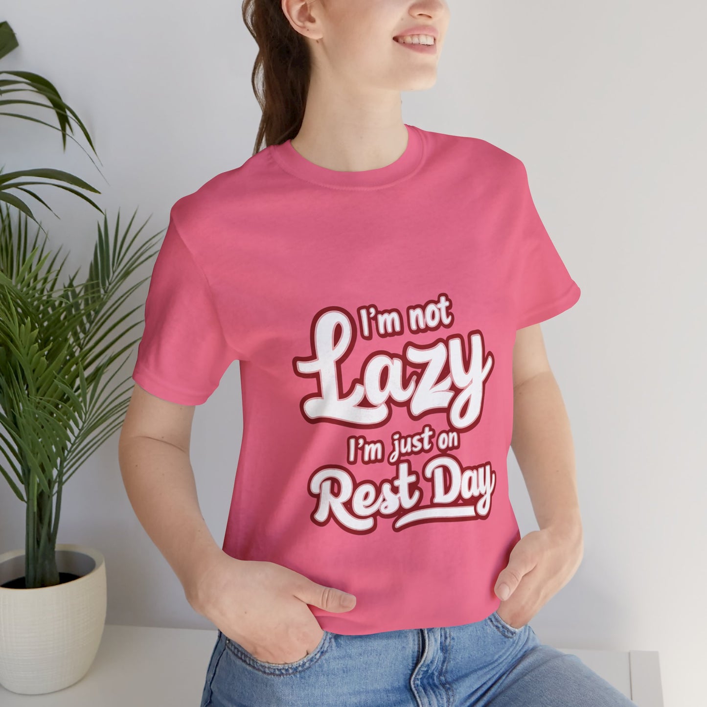 "I'm Not Lazy, I'm Just On Rest Day"