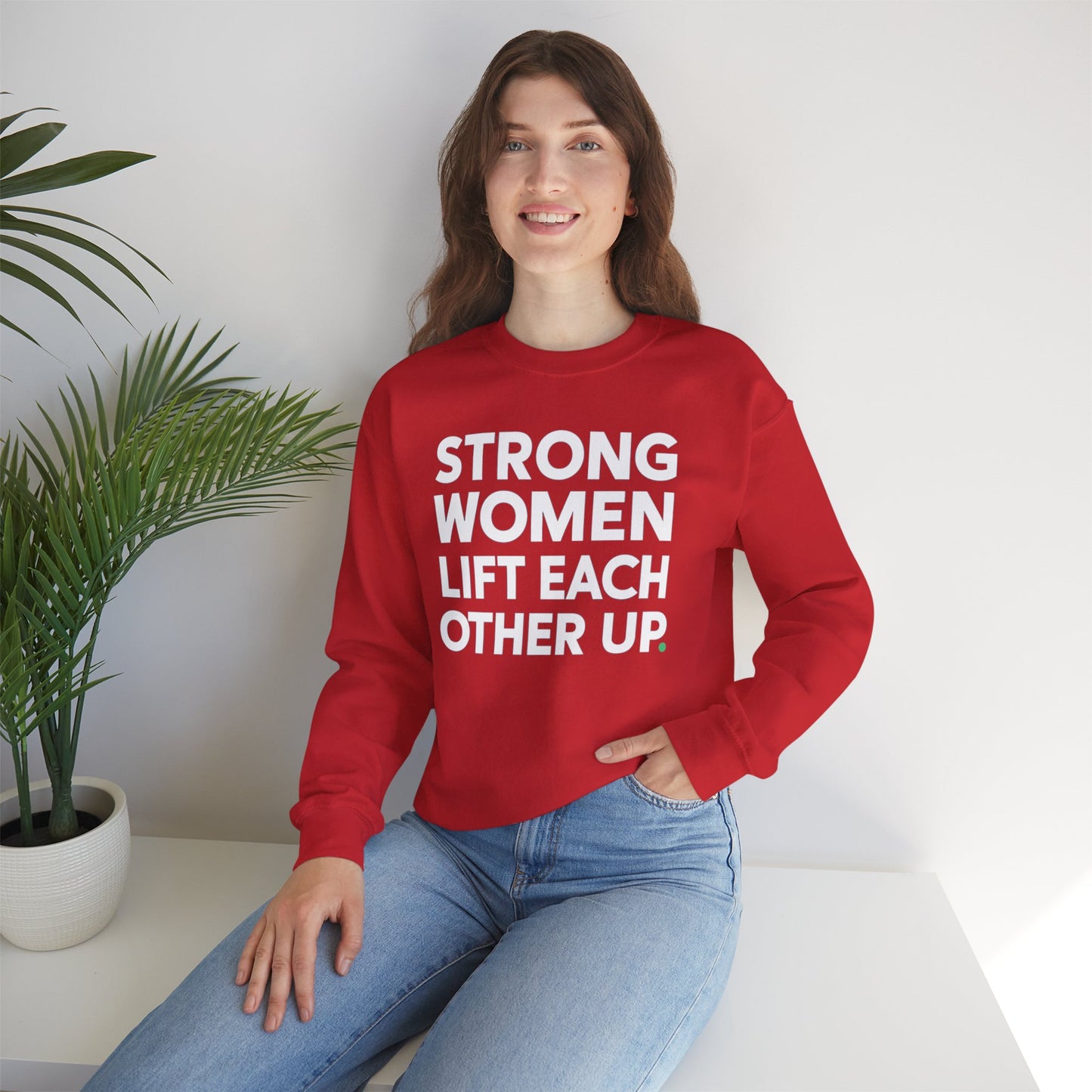 "Strong Women Lift Each Other Up"
