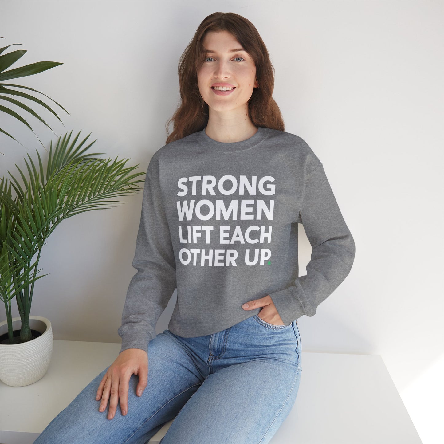 "Strong Women Lift Each Other Up"