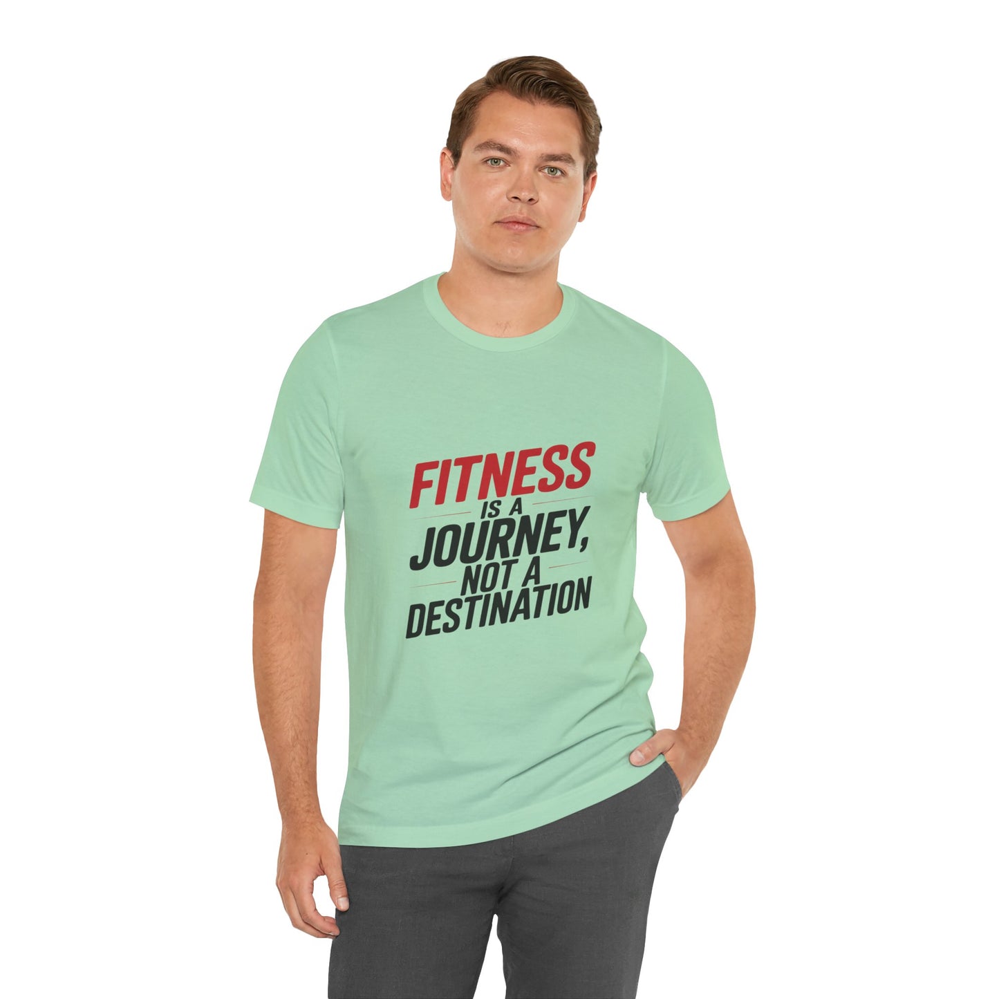 "Fitness Is A Journey, Not A Destination"