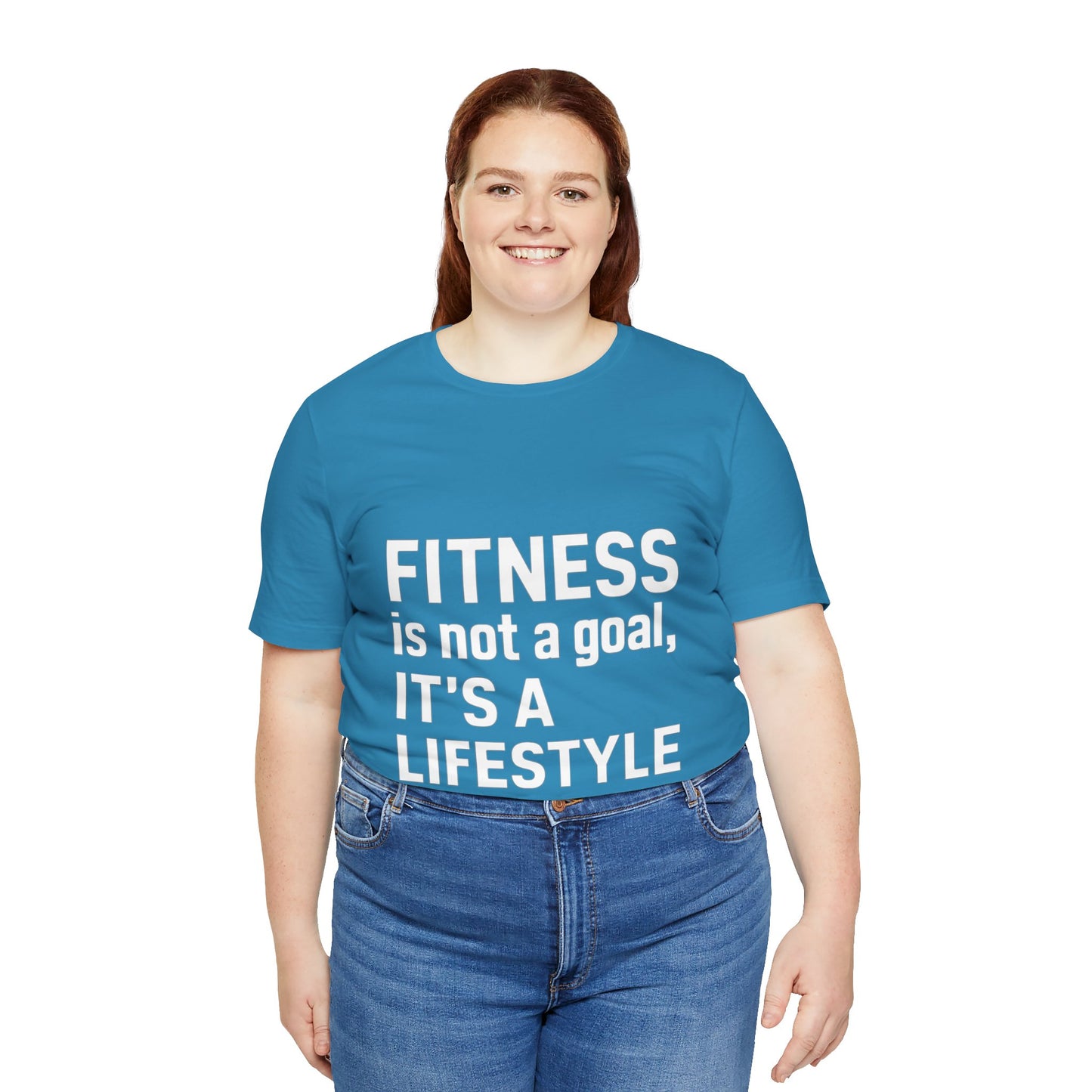 "Fitness Is Not a Goal, It's a Lifestyle"