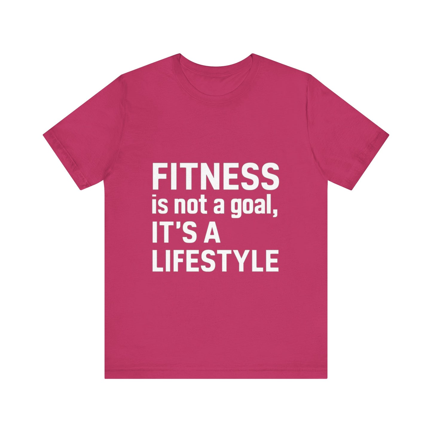 "Fitness Is Not a Goal, It's a Lifestyle"