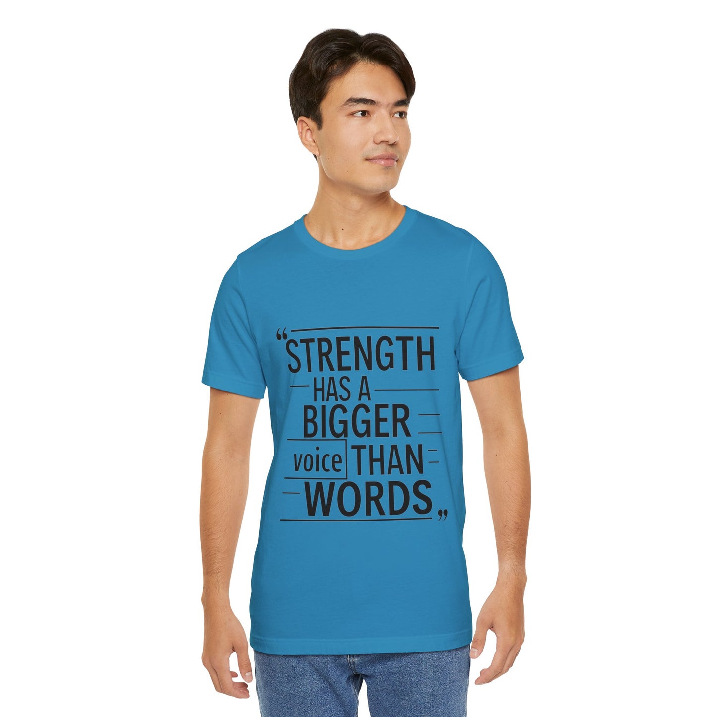 "Strength Has A Bigger Voice Than Words"