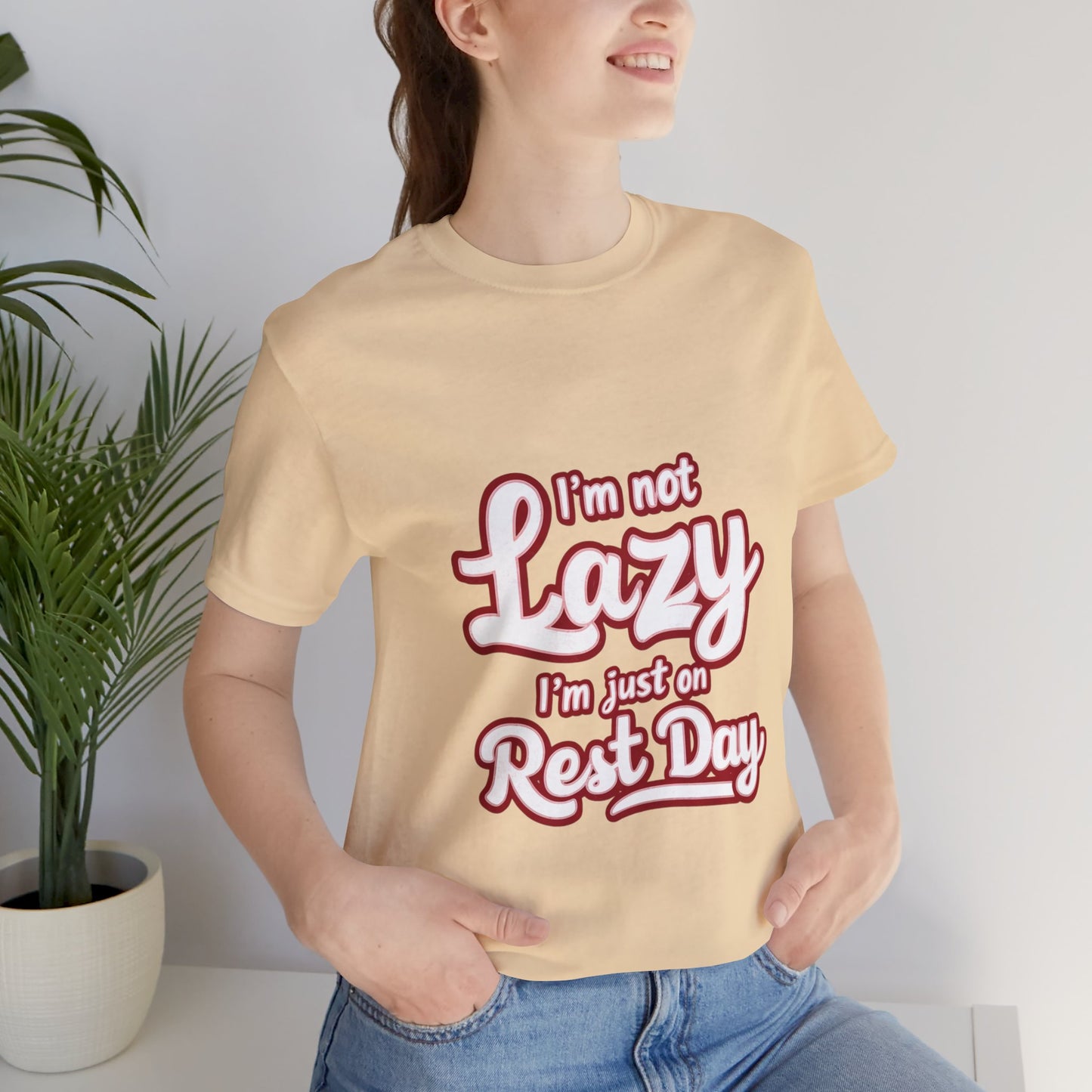 "I'm Not Lazy, I'm Just On Rest Day"