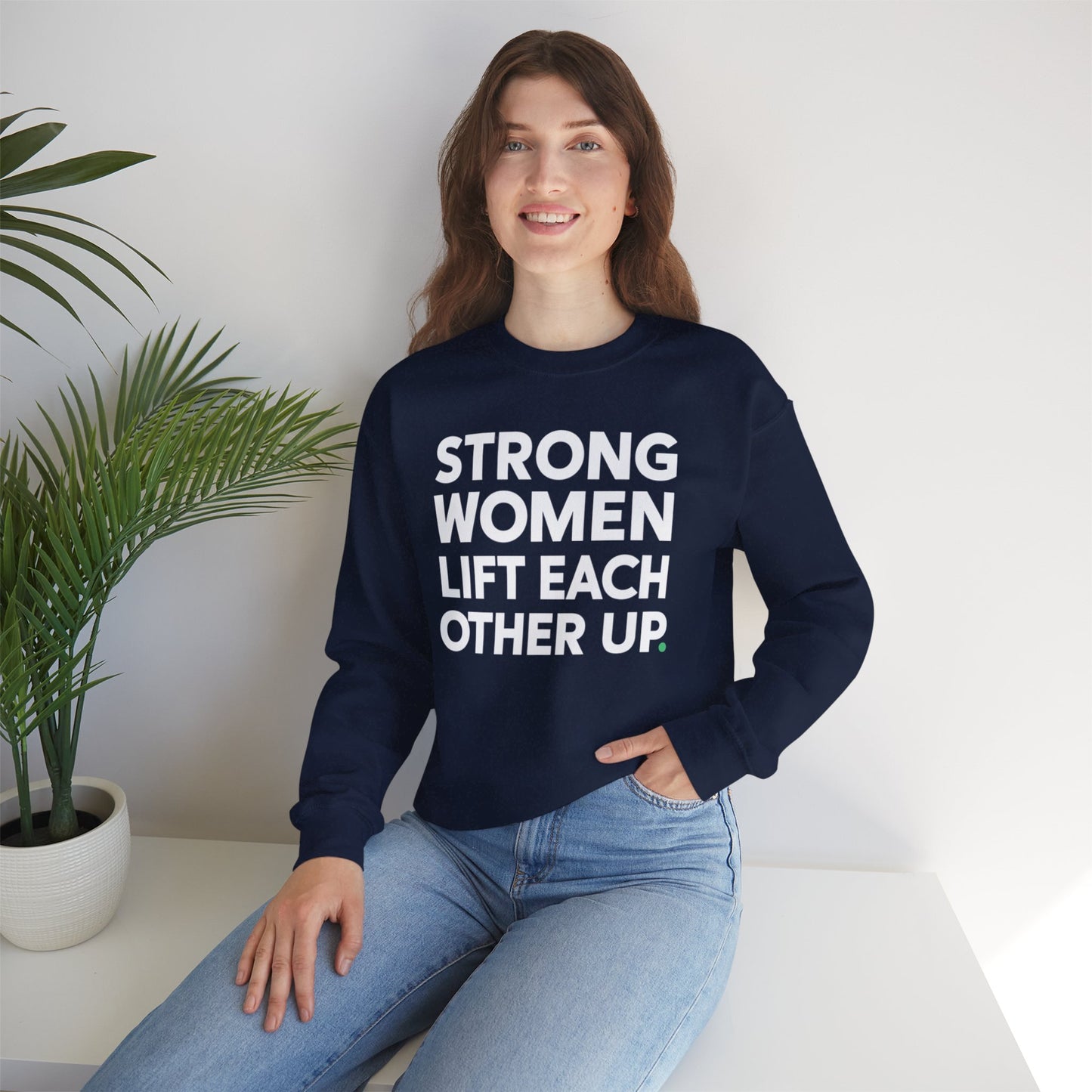 "Strong Women Lift Each Other Up"