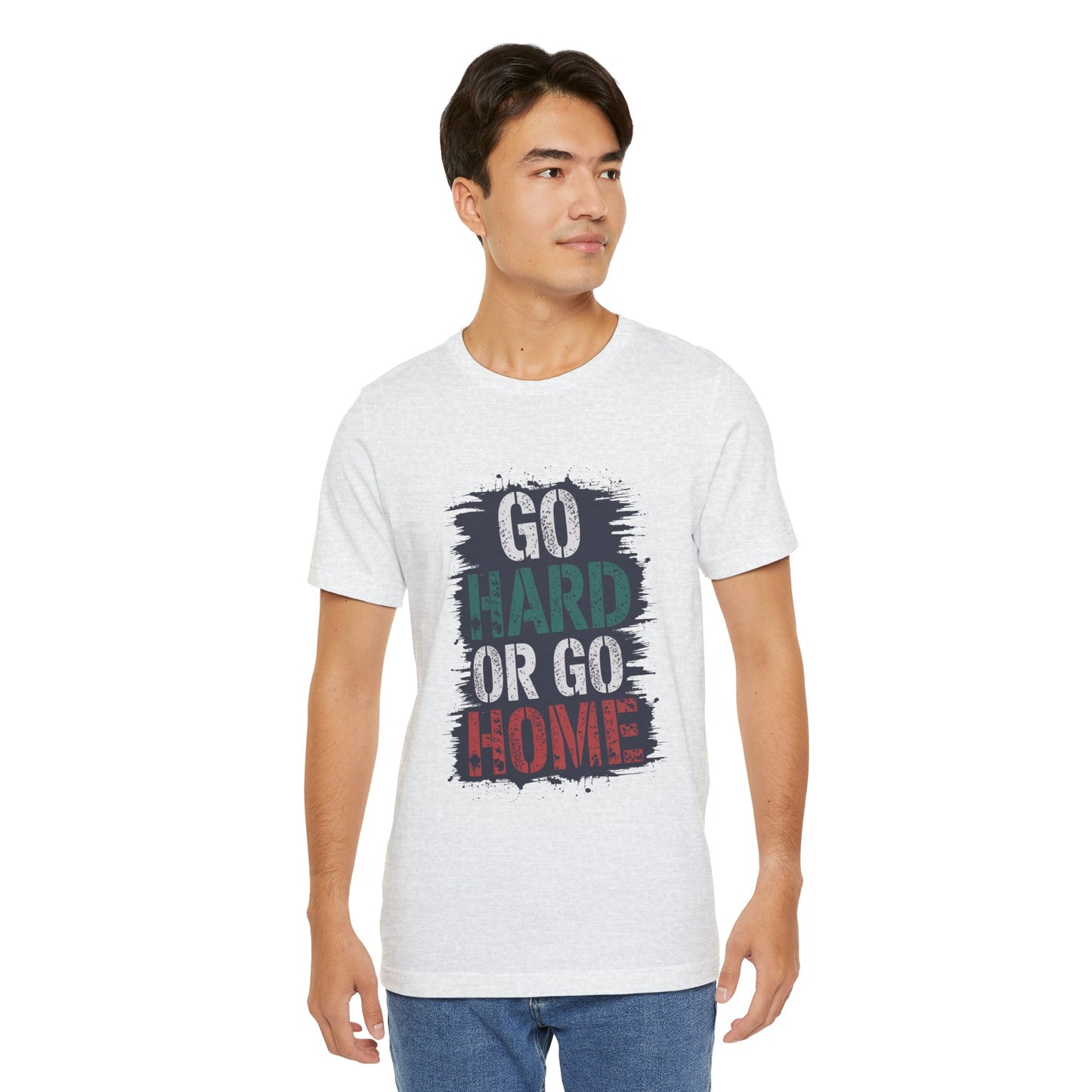 "Go Hard Or Go Home"