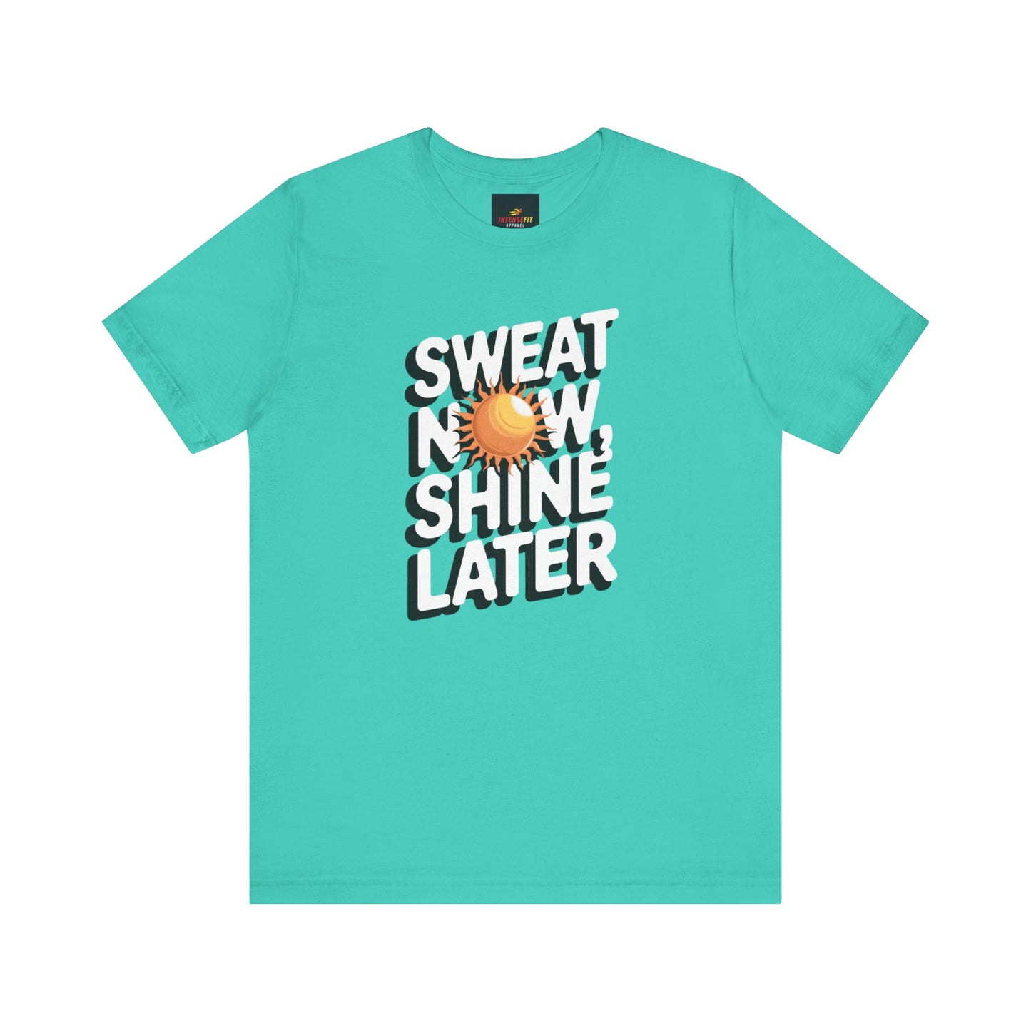 "Sweat Now, Shine Later"