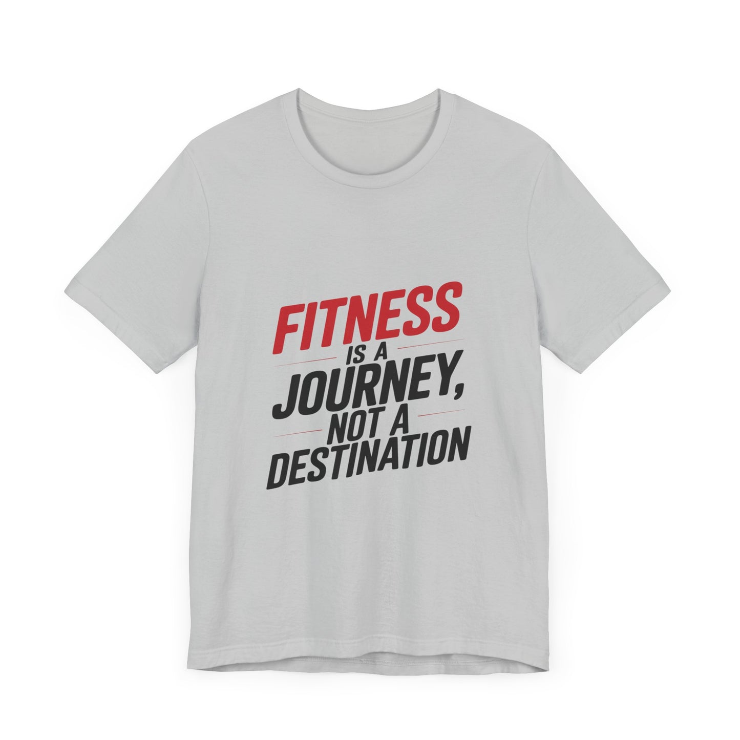 "Fitness Is A Journey, Not A Destination"