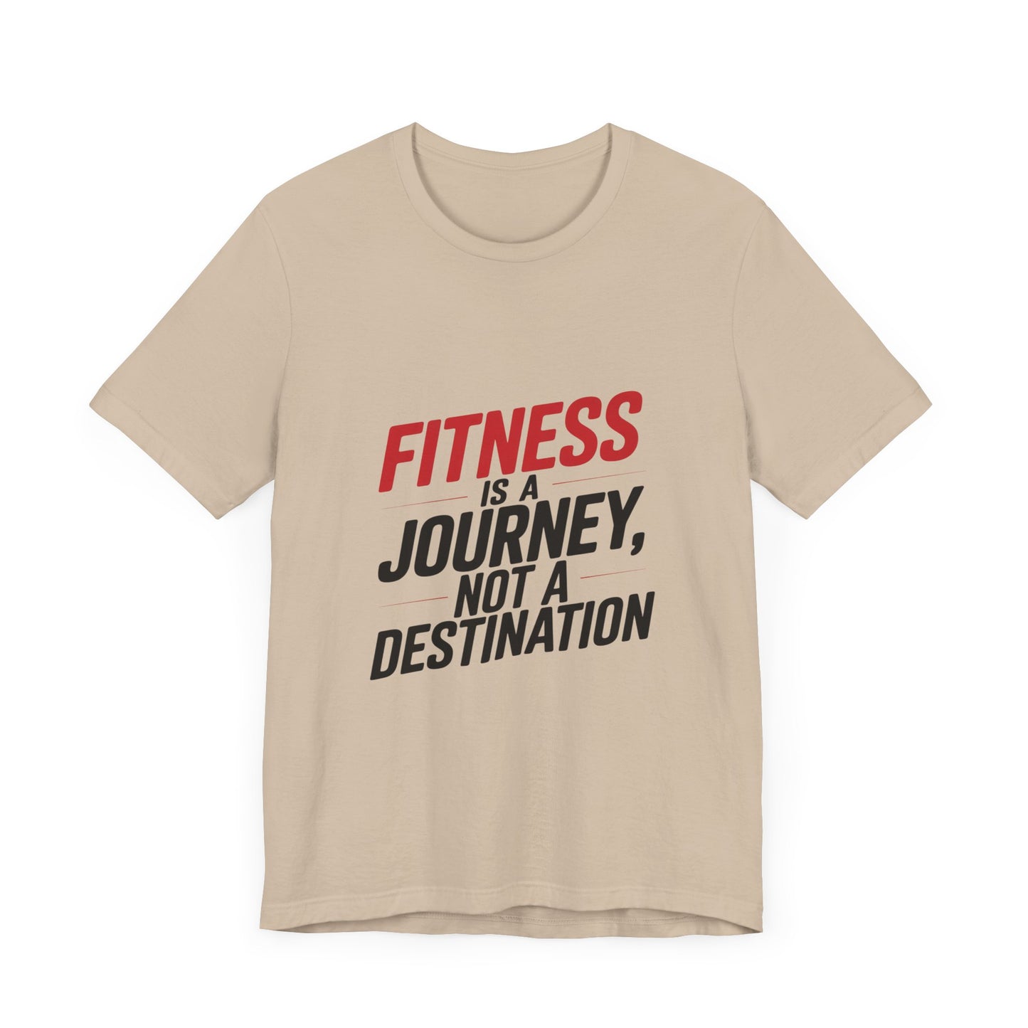 "Fitness Is A Journey, Not A Destination"