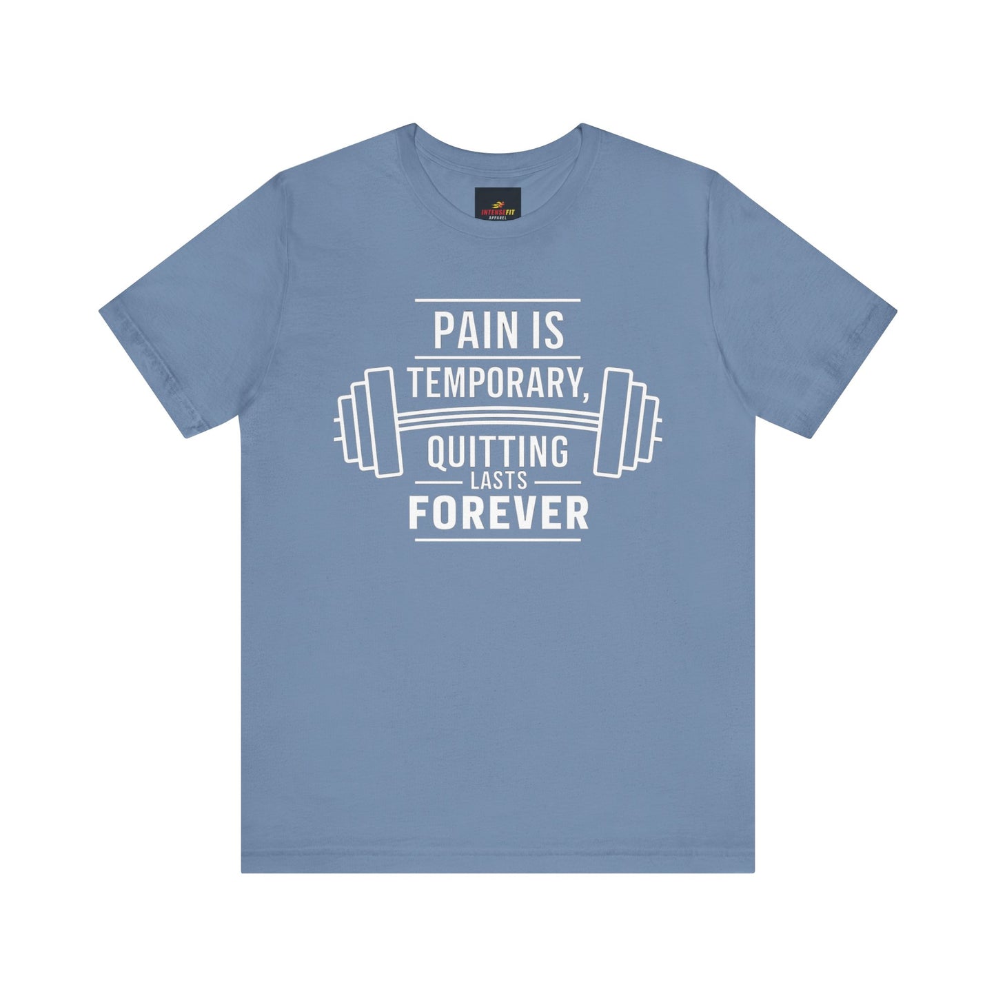 "Pain is Temporary, Quitting Lasts Forever"