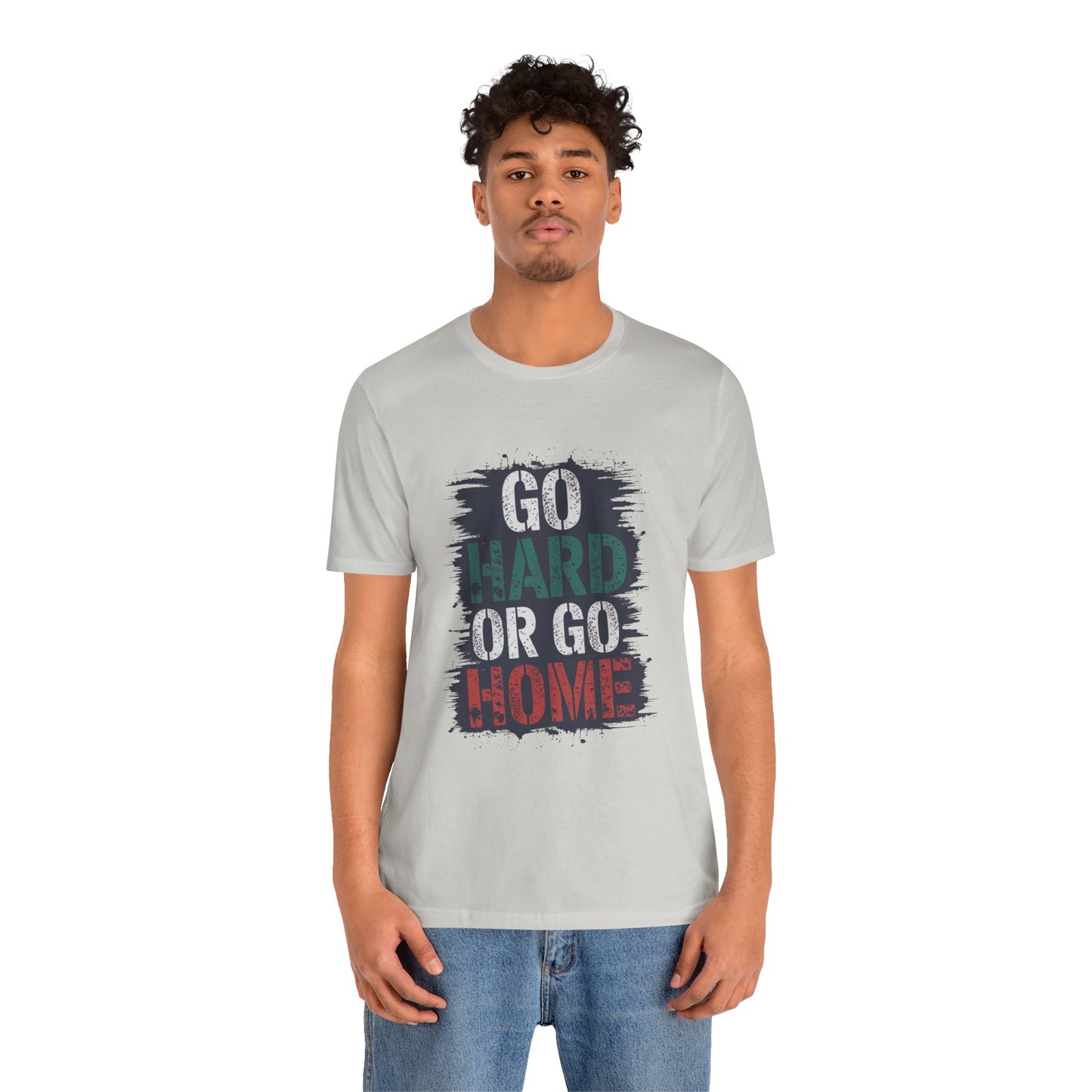"Go Hard Or Go Home"