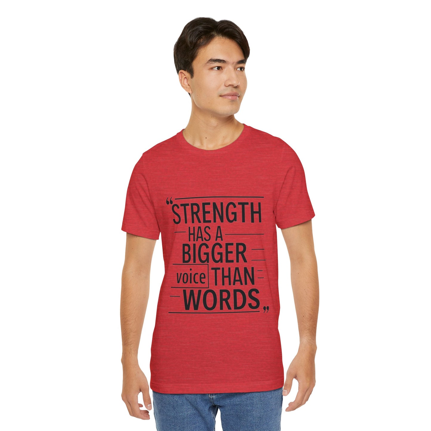 "Strength Has A Bigger Voice Than Words"