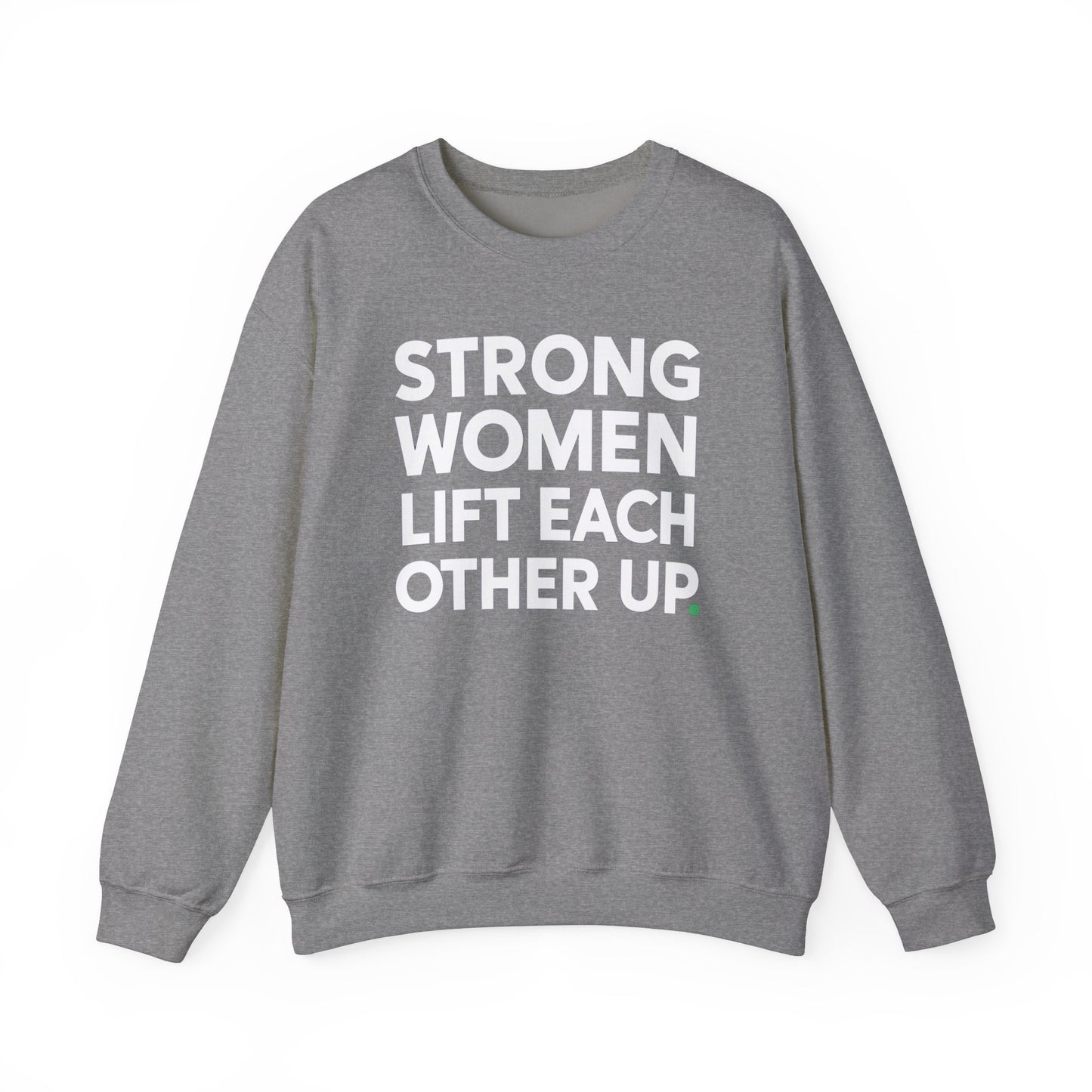 "Strong Women Lift Each Other Up"