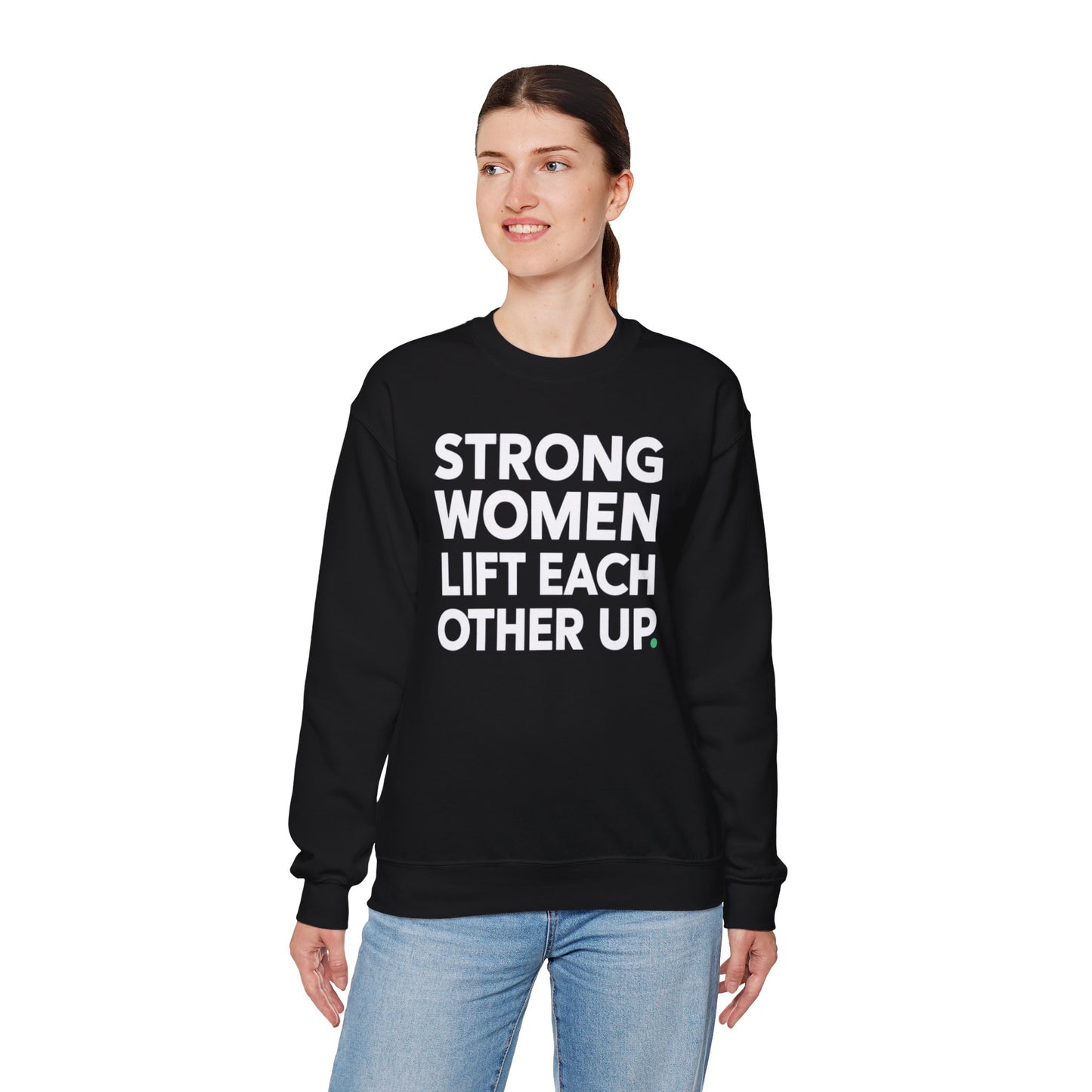 "Strong Women Lift Each Other Up"