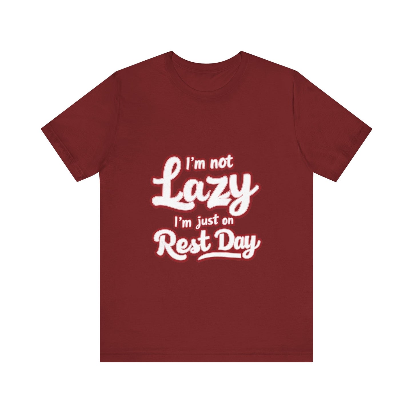 "I'm Not Lazy, I'm Just On Rest Day"