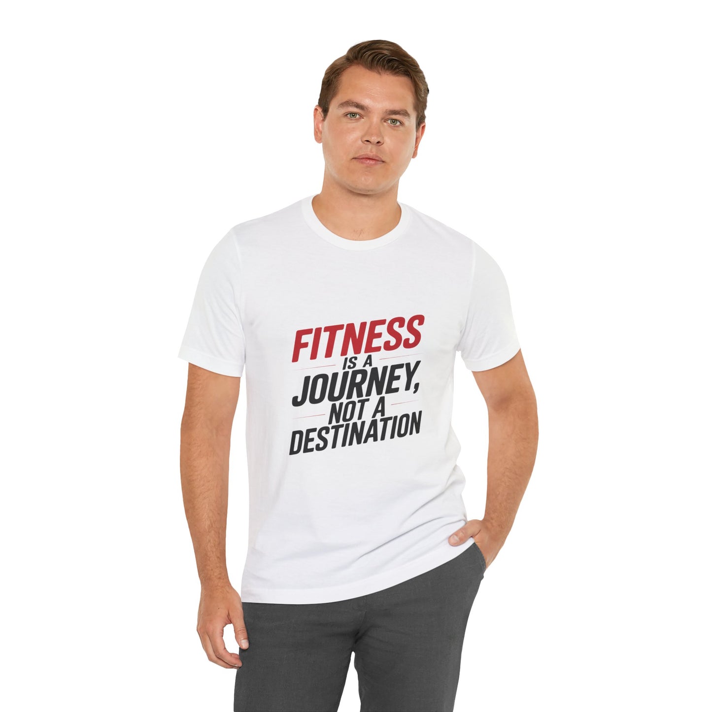 "Fitness Is A Journey, Not A Destination"