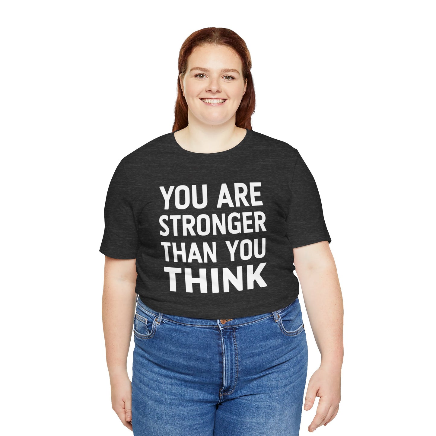 "You Are Stronger Than You Think"