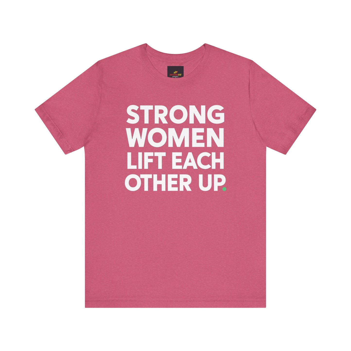 "Strong Women Lift Each Other Up"