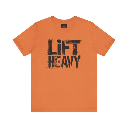 "Lift Heavy"