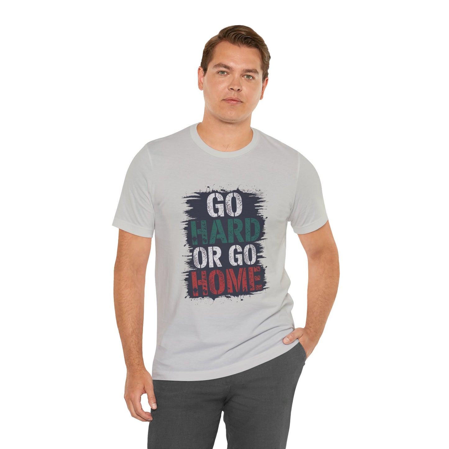 "Go Hard Or Go Home"