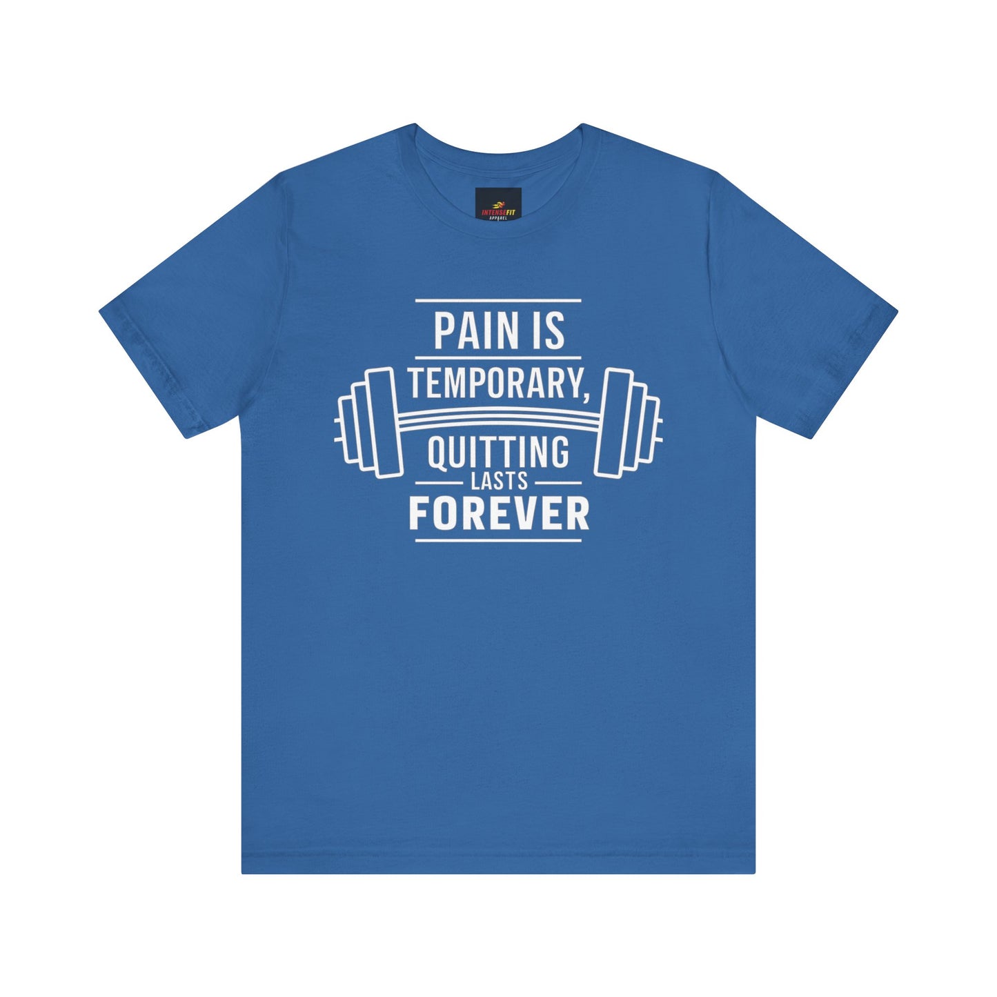 "Pain is Temporary, Quitting Lasts Forever"