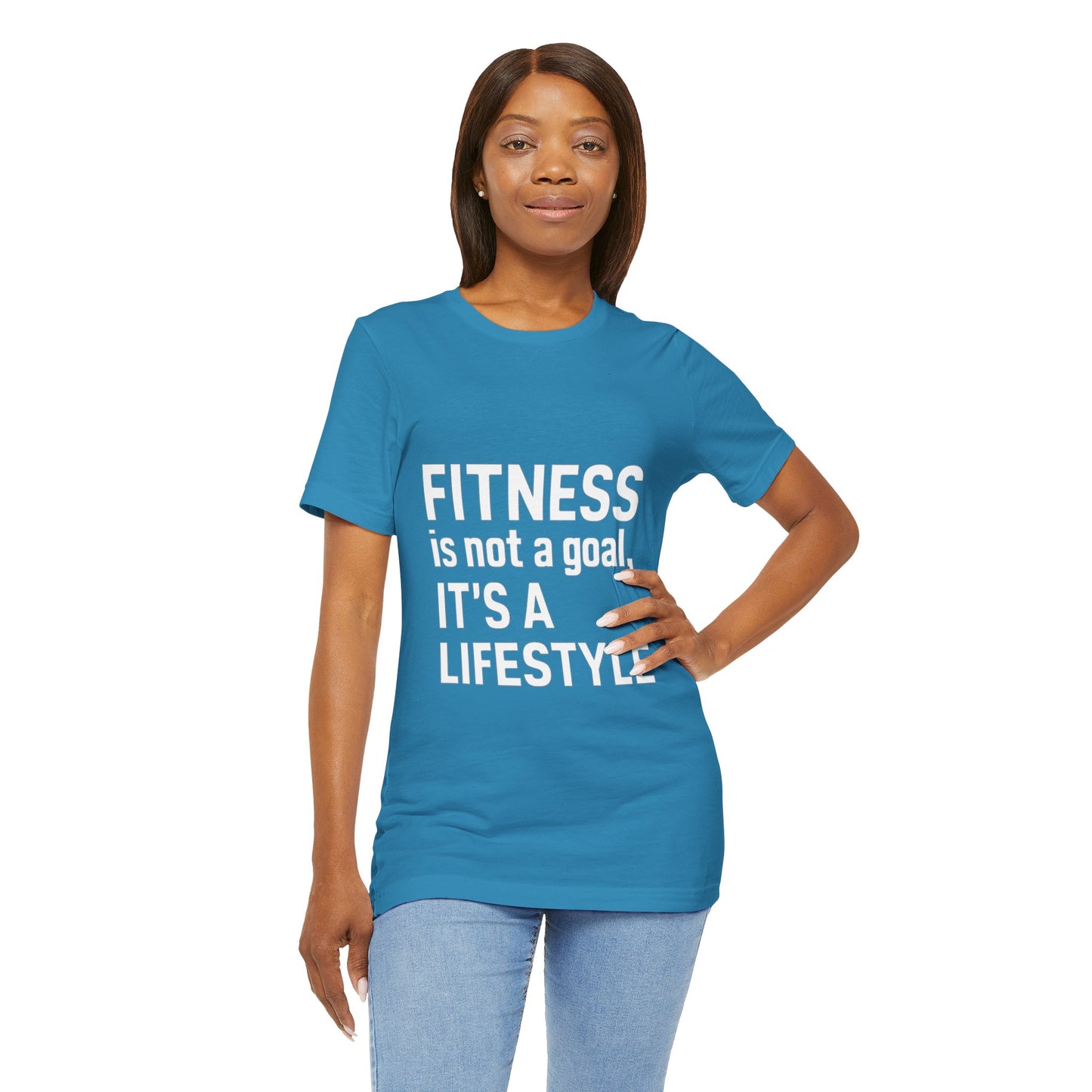 "Fitness Is Not a Goal, It's a Lifestyle"