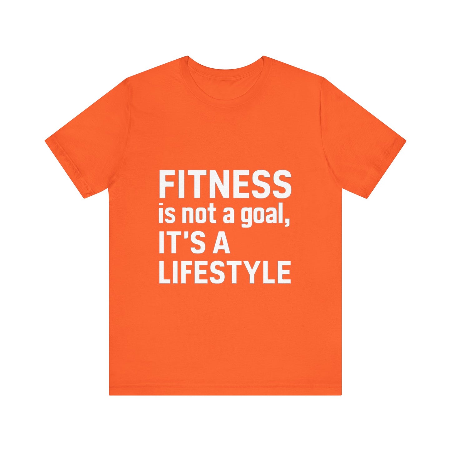 "Fitness Is Not a Goal, It's a Lifestyle"