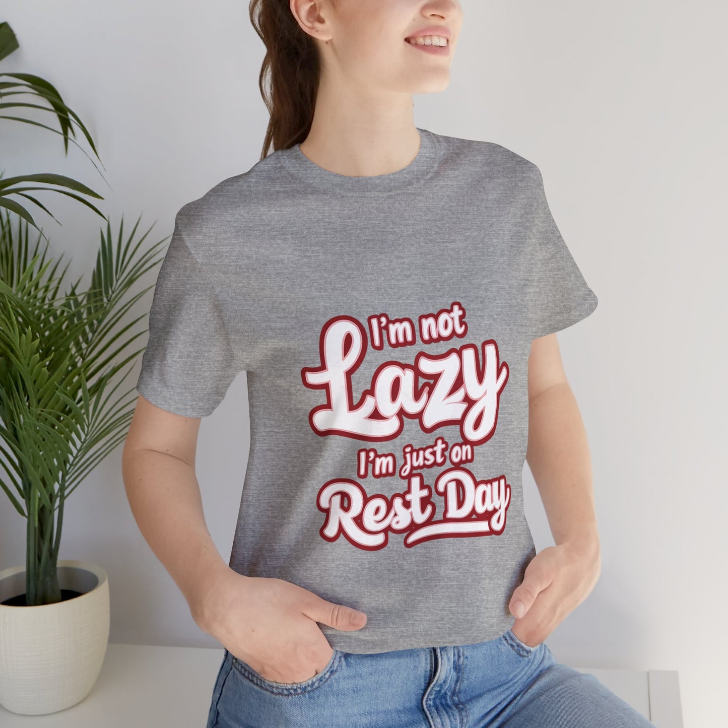 "I'm Not Lazy, I'm Just On Rest Day"
