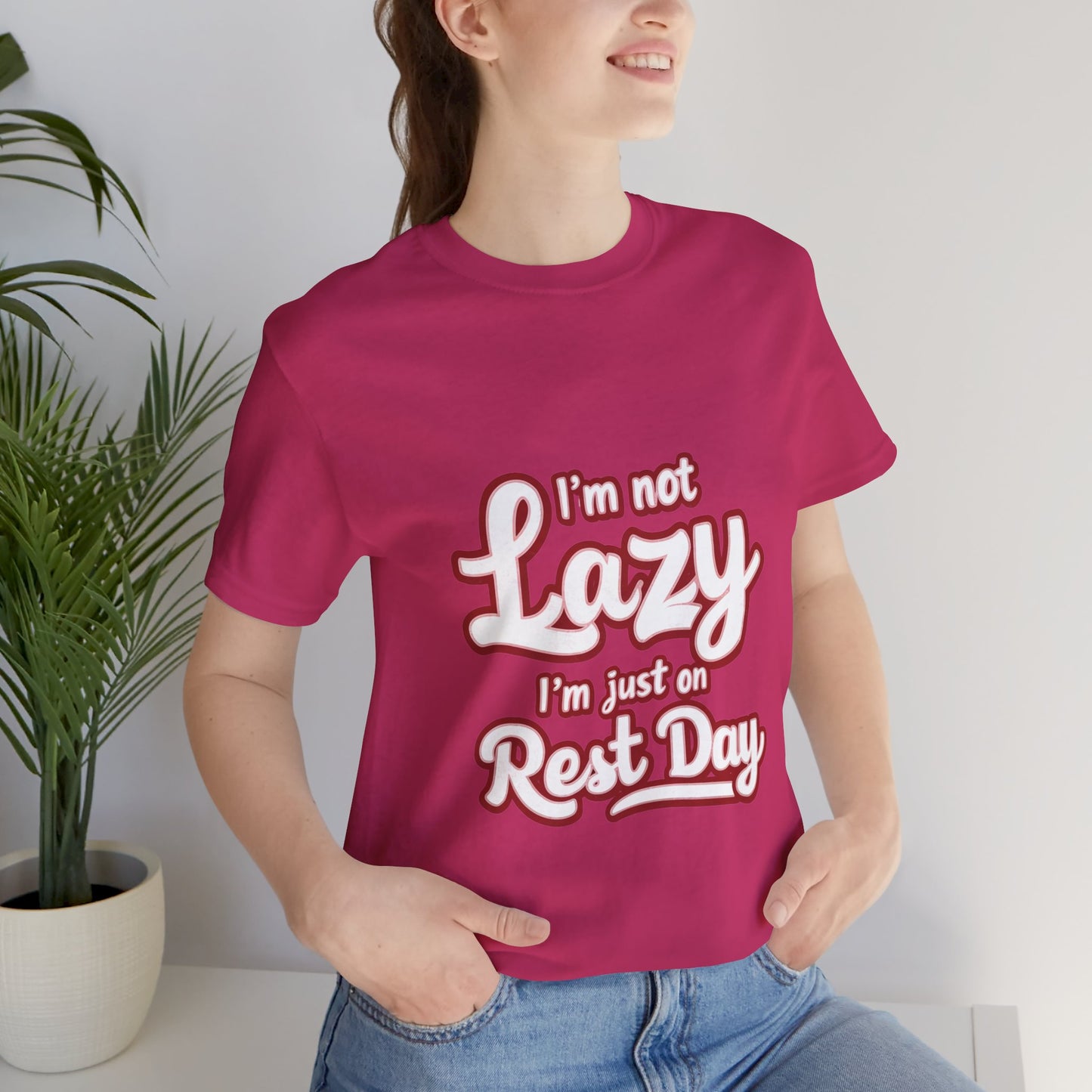 "I'm Not Lazy, I'm Just On Rest Day"