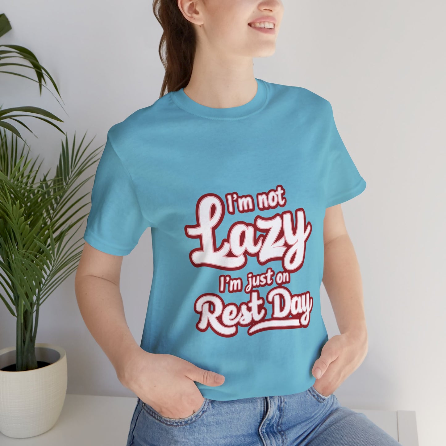 "I'm Not Lazy, I'm Just On Rest Day"