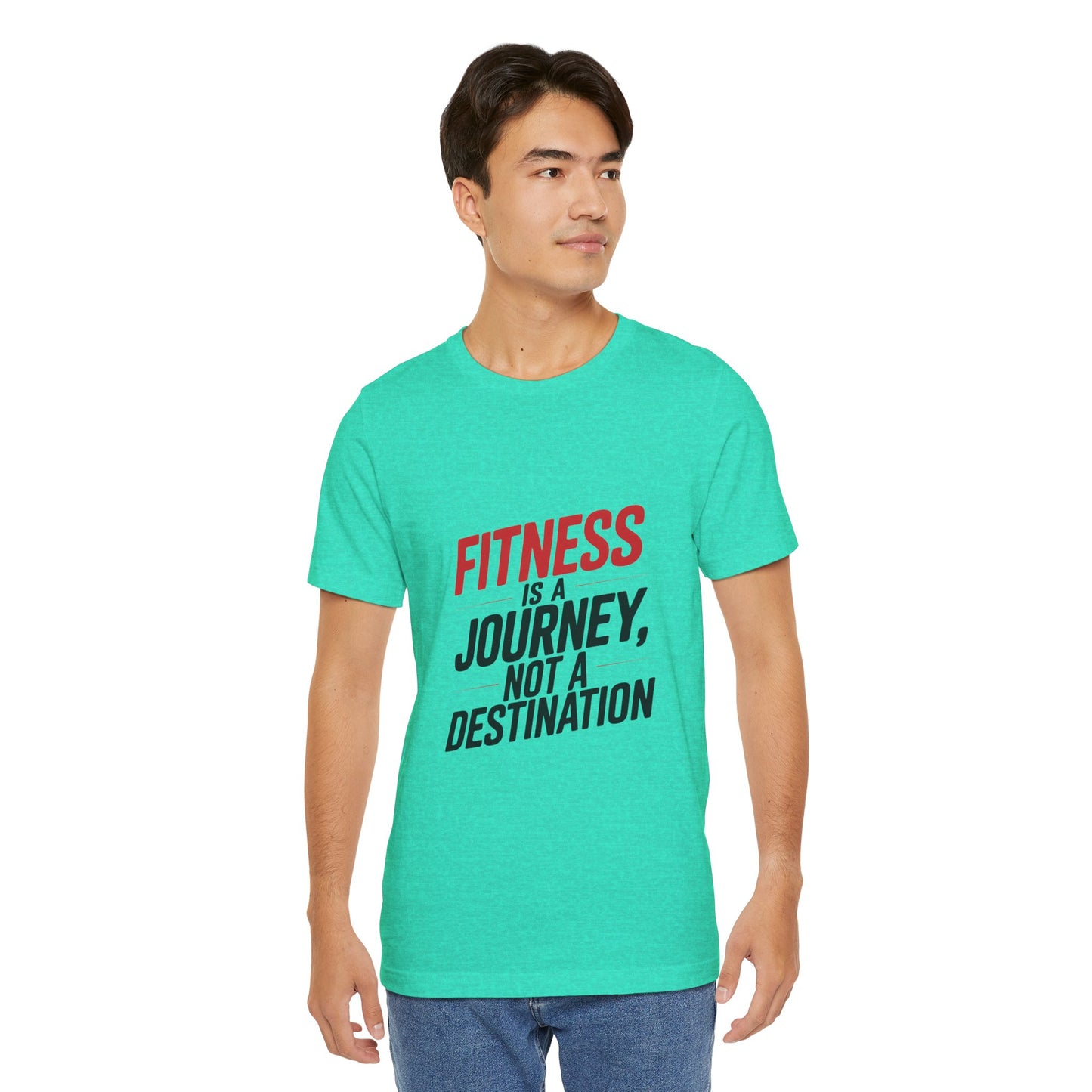 "Fitness Is A Journey, Not A Destination"