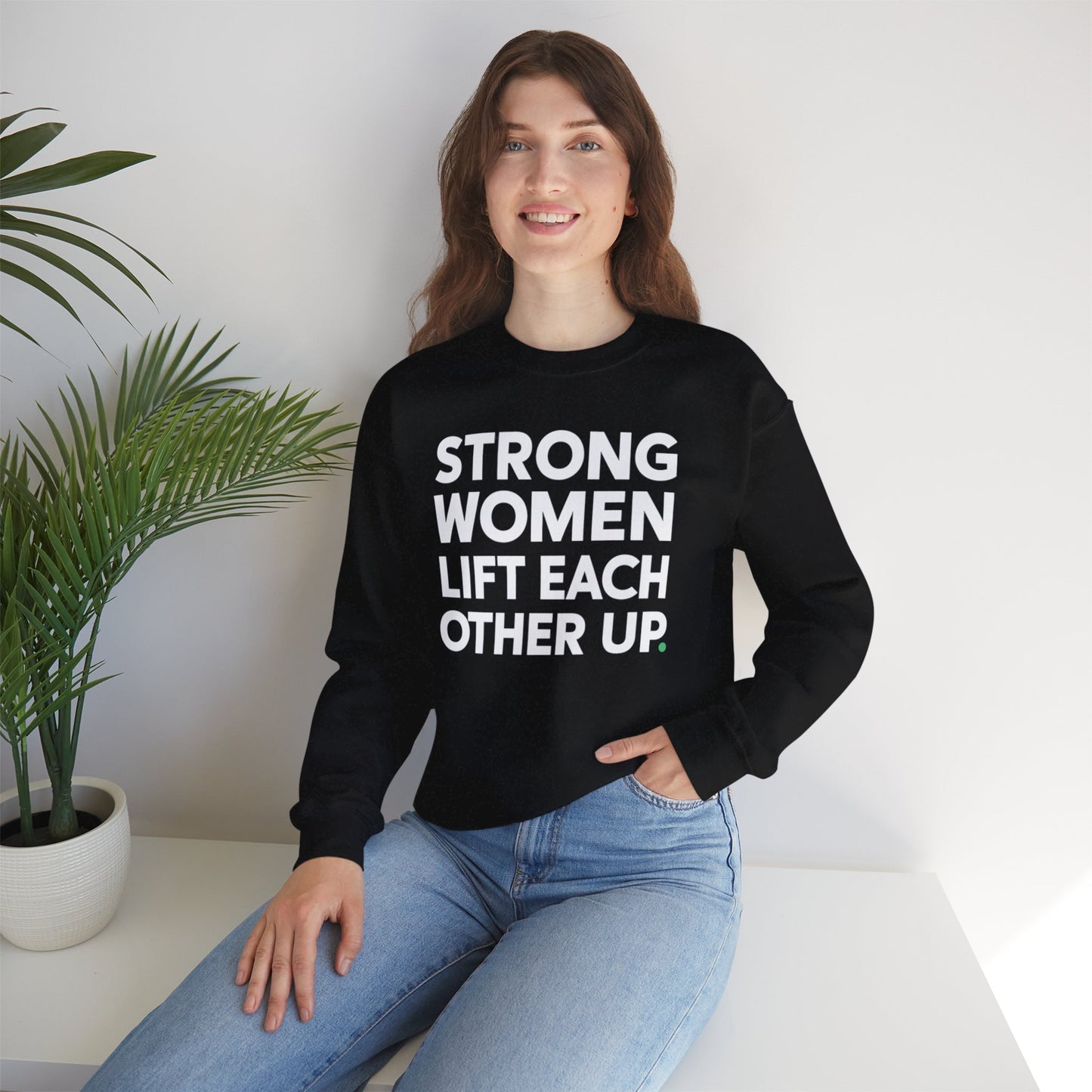 "Strong Women Lift Each Other Up"