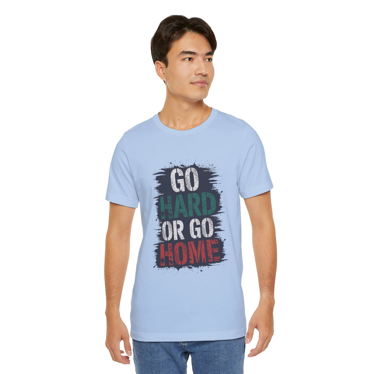 "Go Hard Or Go Home"