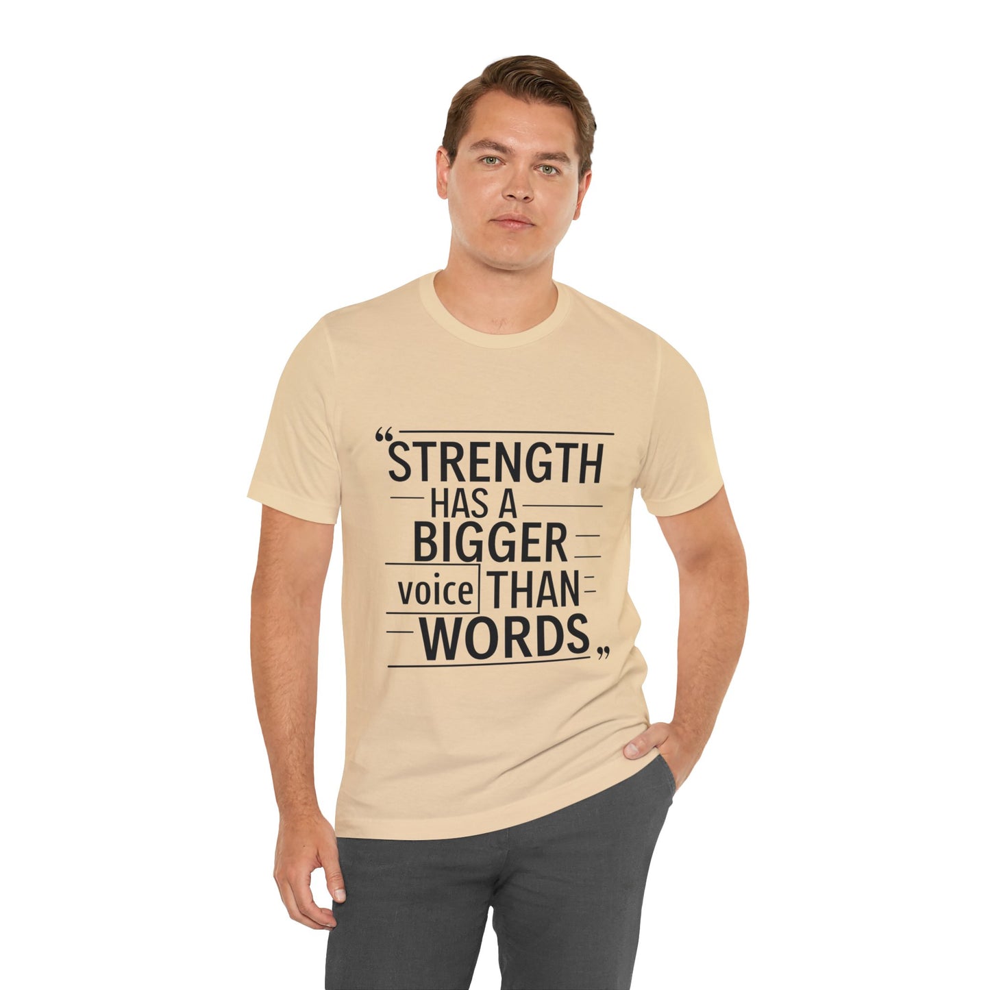 "Strength Has A Bigger Voice Than Words"